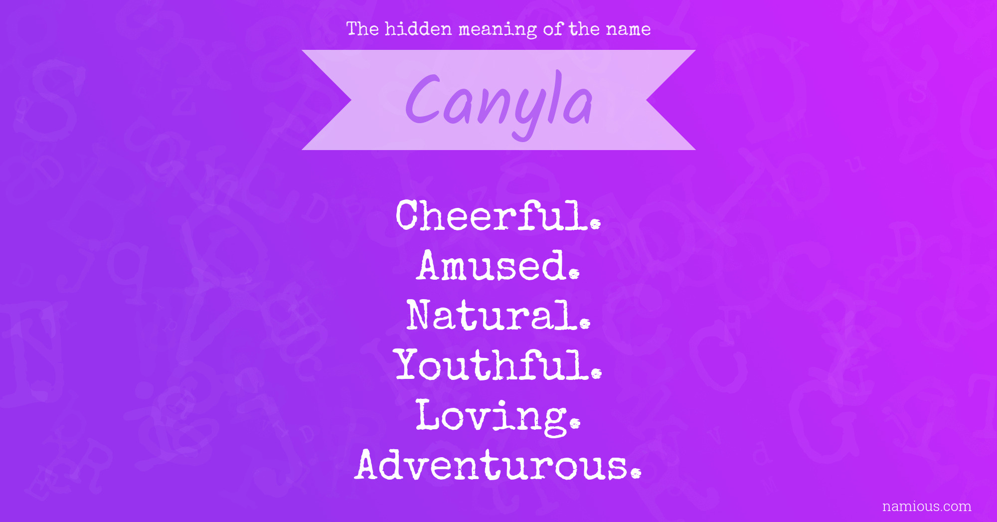 The hidden meaning of the name Canyla