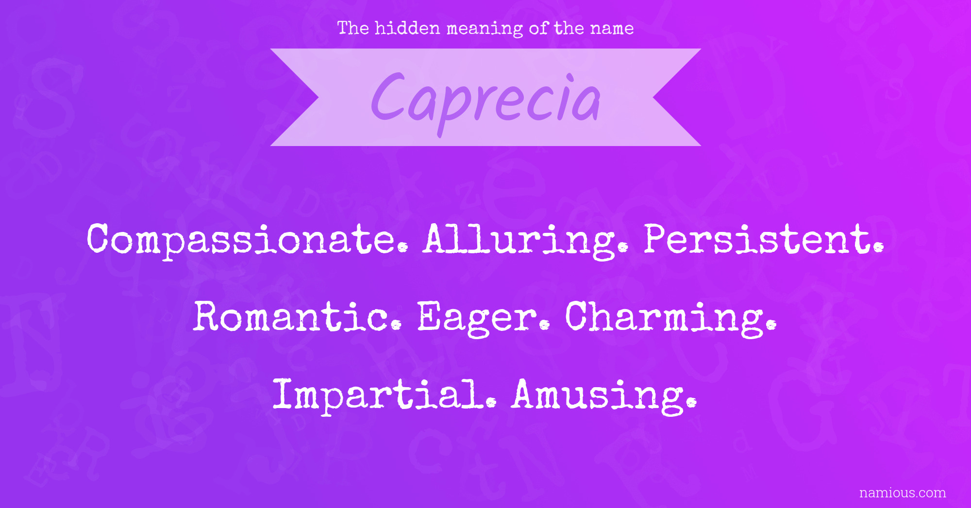 The hidden meaning of the name Caprecia