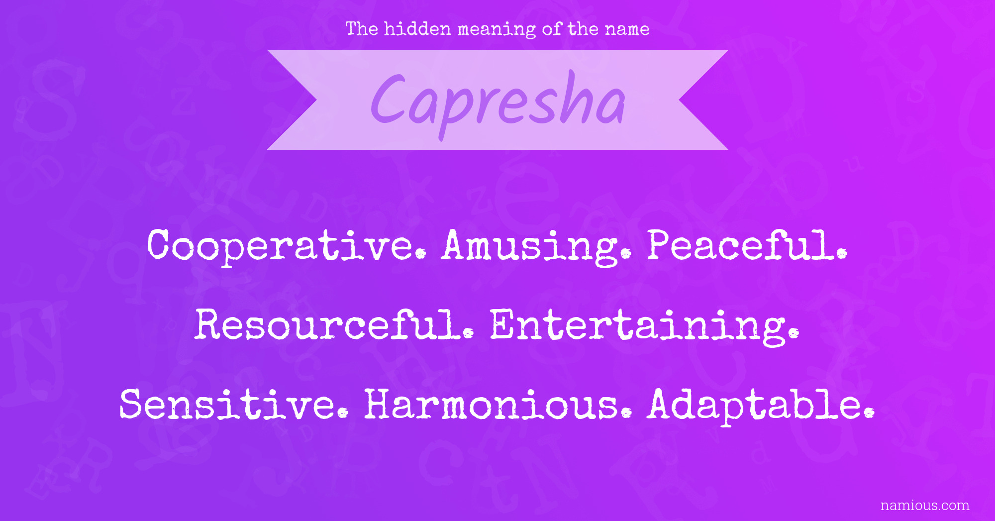 The hidden meaning of the name Capresha