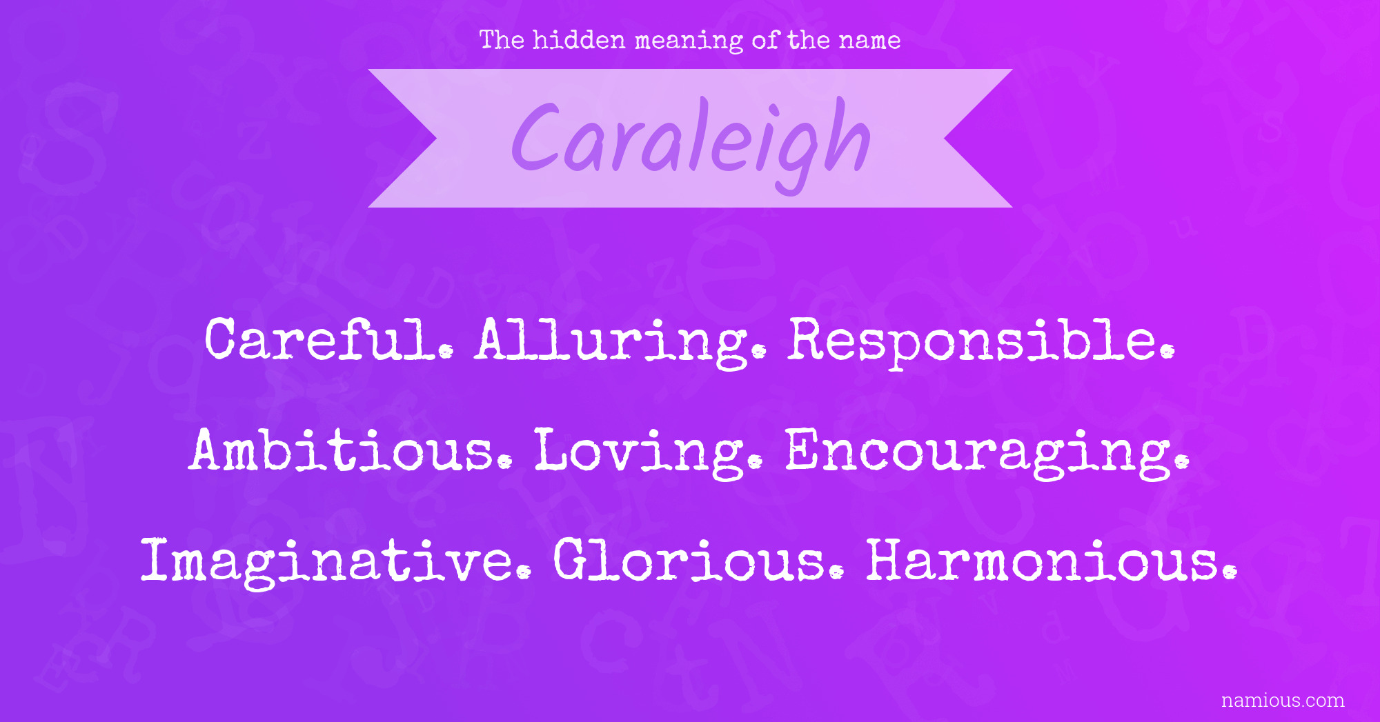 The hidden meaning of the name Caraleigh