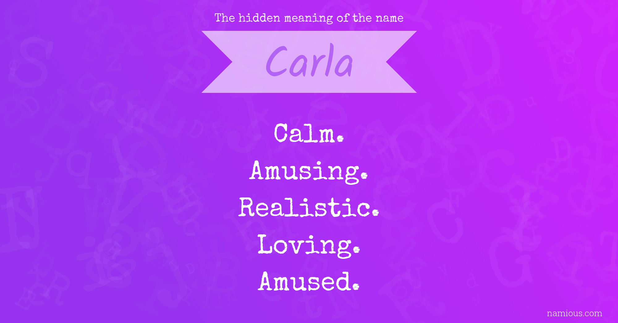 The Hidden Meaning Of The Name Carla Namious