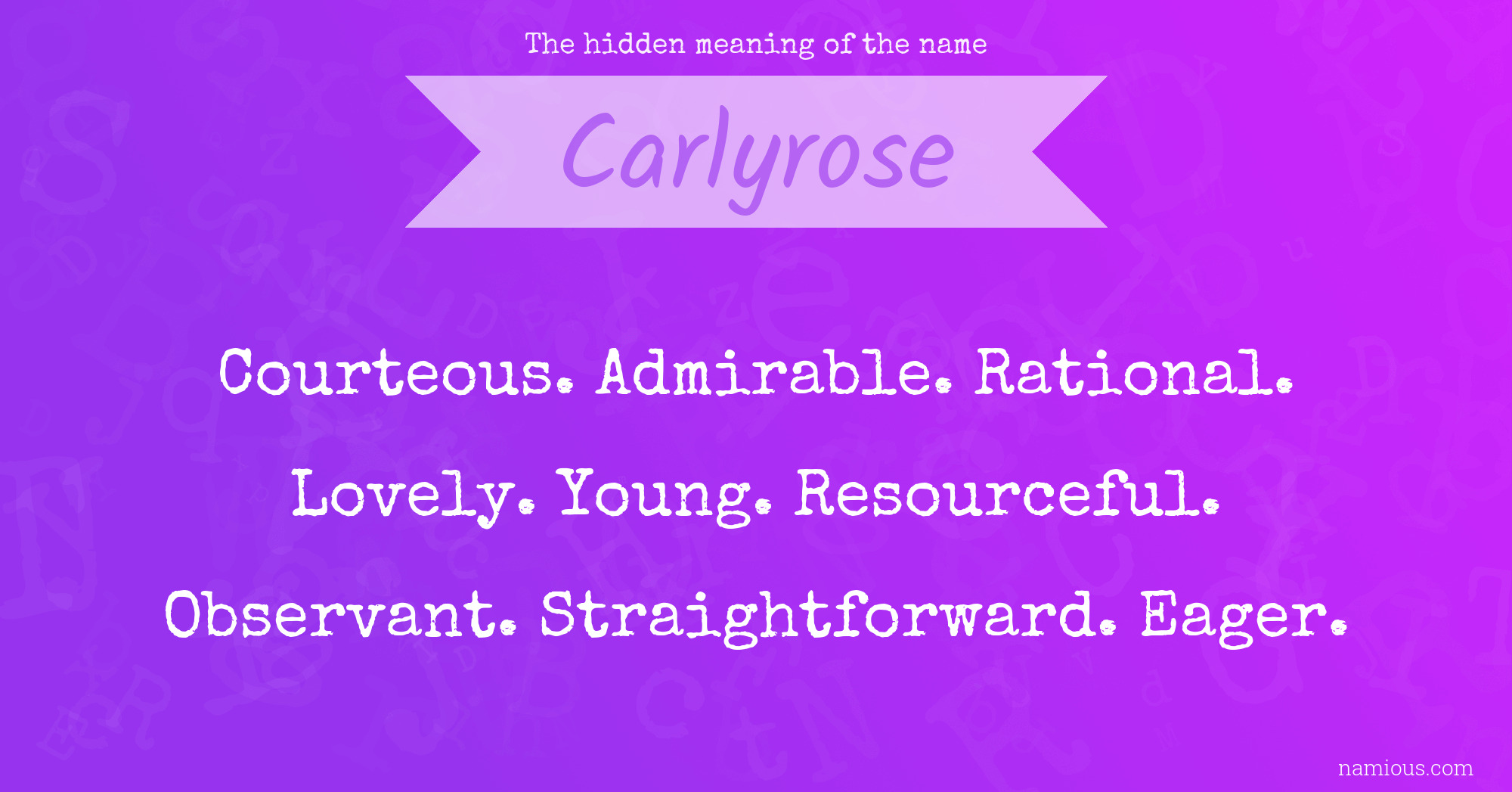 The hidden meaning of the name Carlyrose