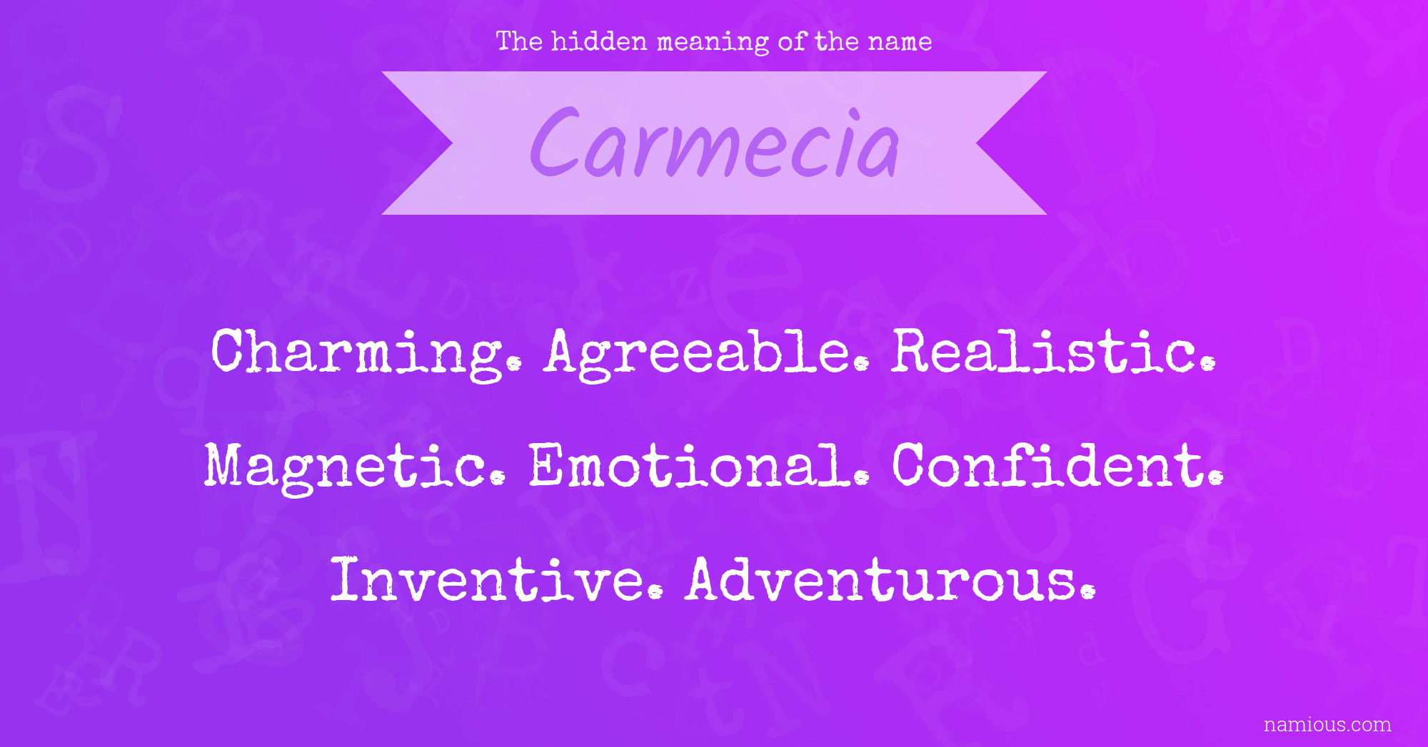 The hidden meaning of the name Carmecia