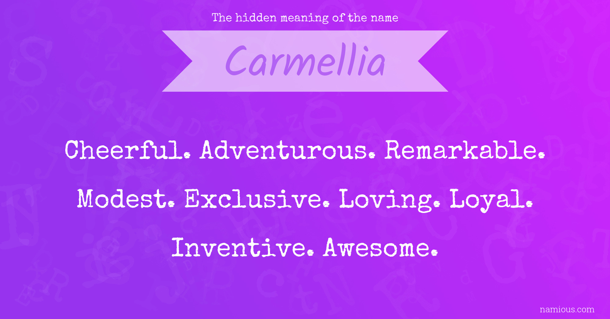 The hidden meaning of the name Carmellia