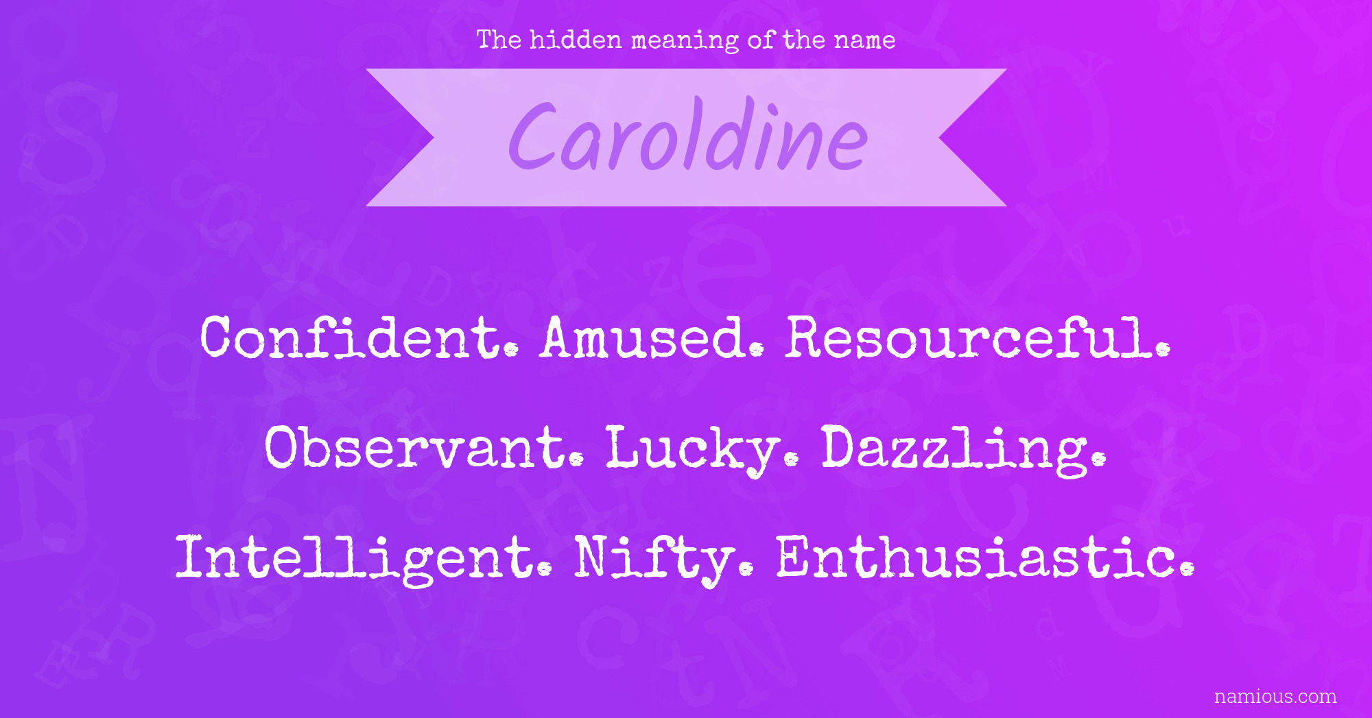 The hidden meaning of the name Caroldine