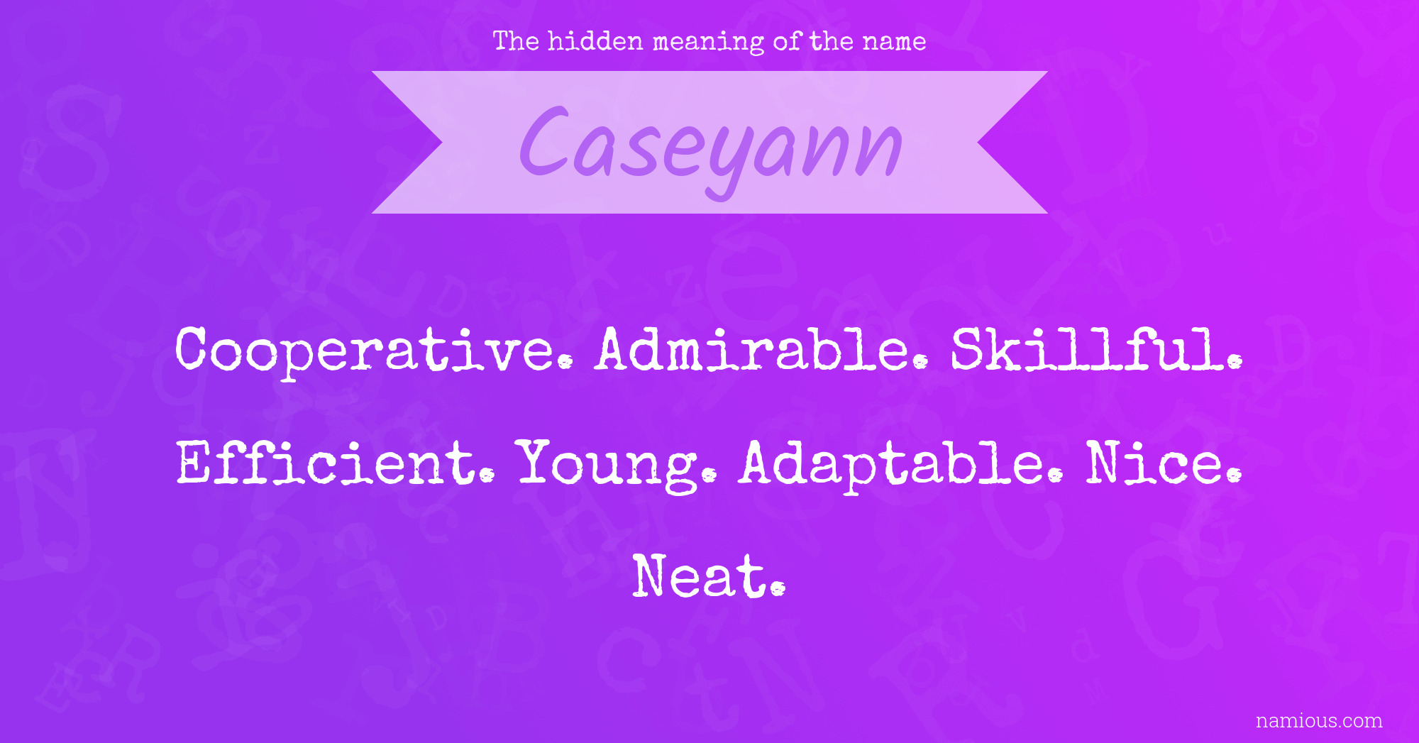 The hidden meaning of the name Caseyann