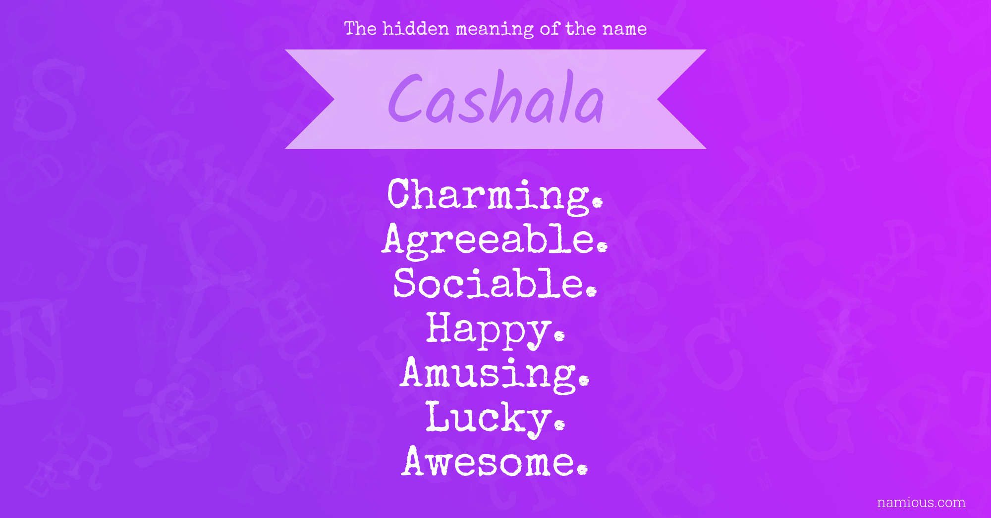 The hidden meaning of the name Cashala