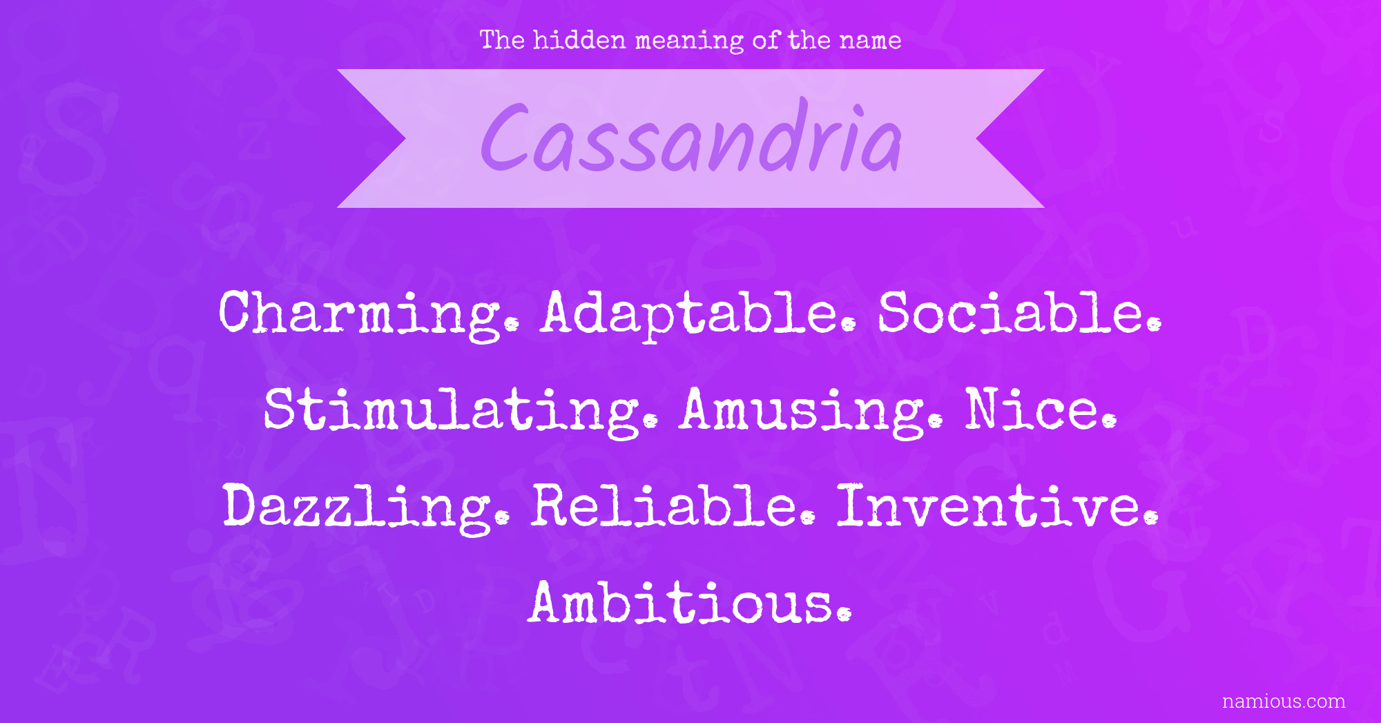 The hidden meaning of the name Cassandria