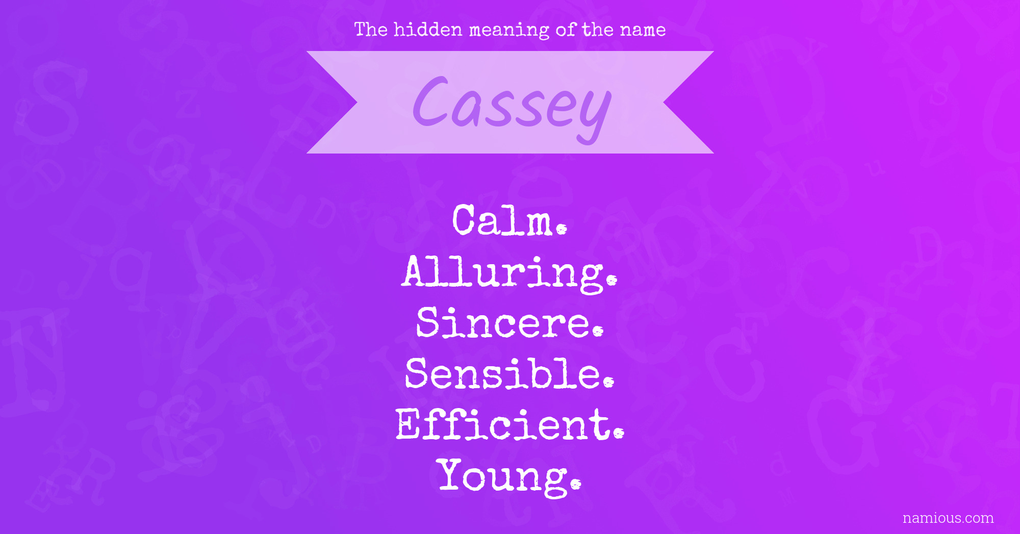 The hidden meaning of the name Cassey