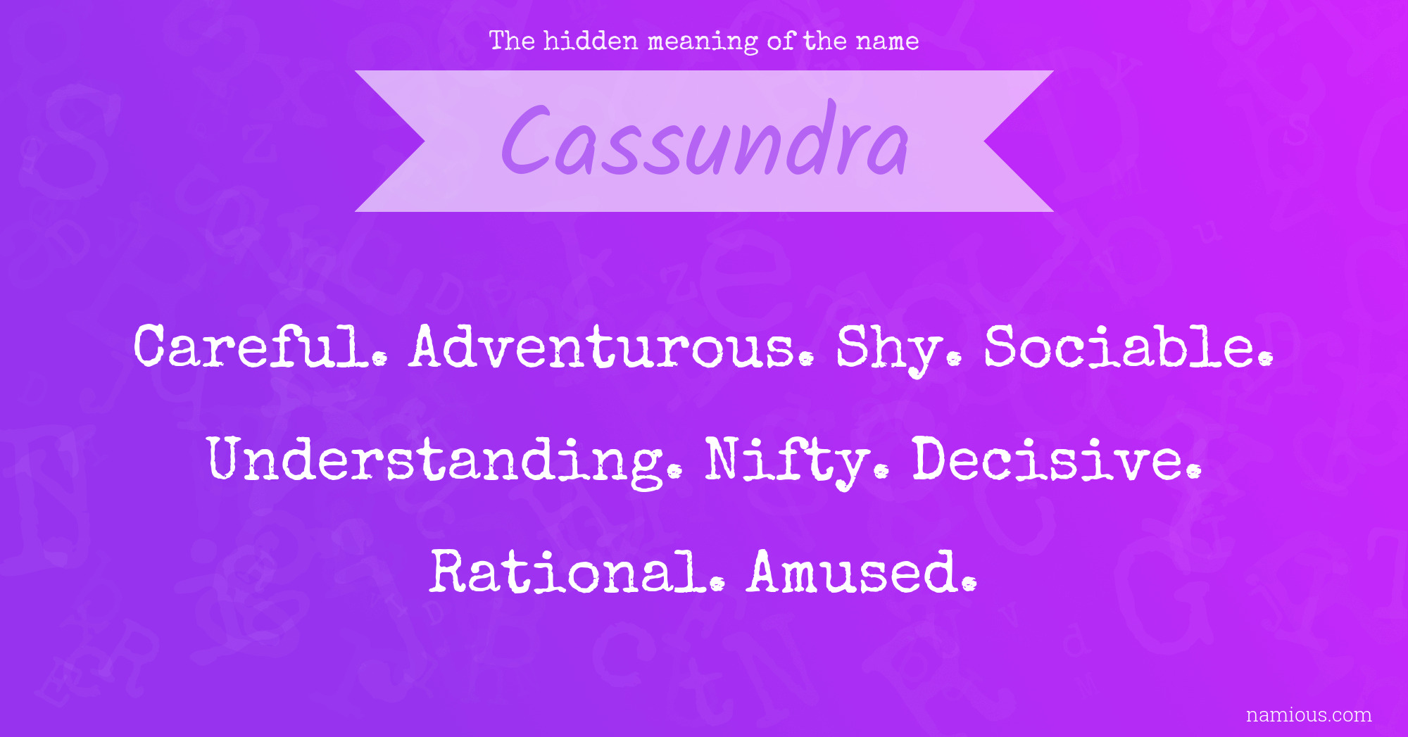 The hidden meaning of the name Cassundra