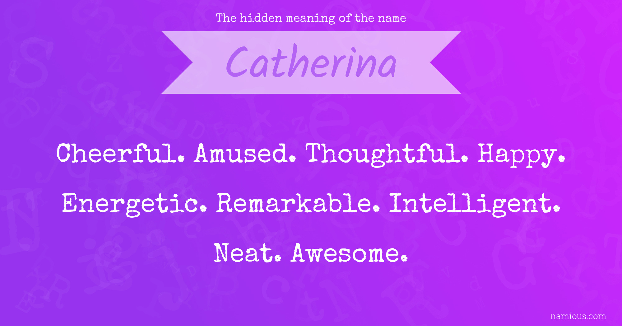 The hidden meaning of the name Catherina