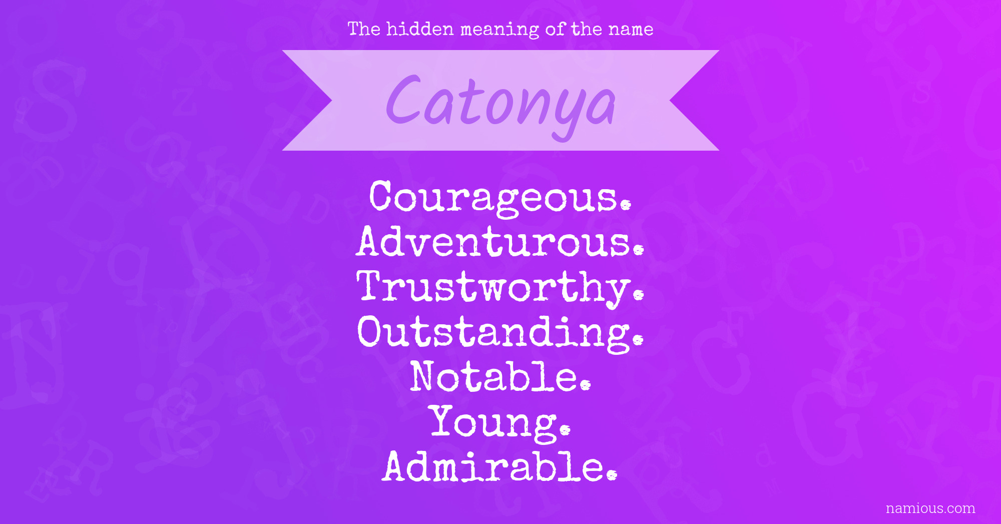 The hidden meaning of the name Catonya