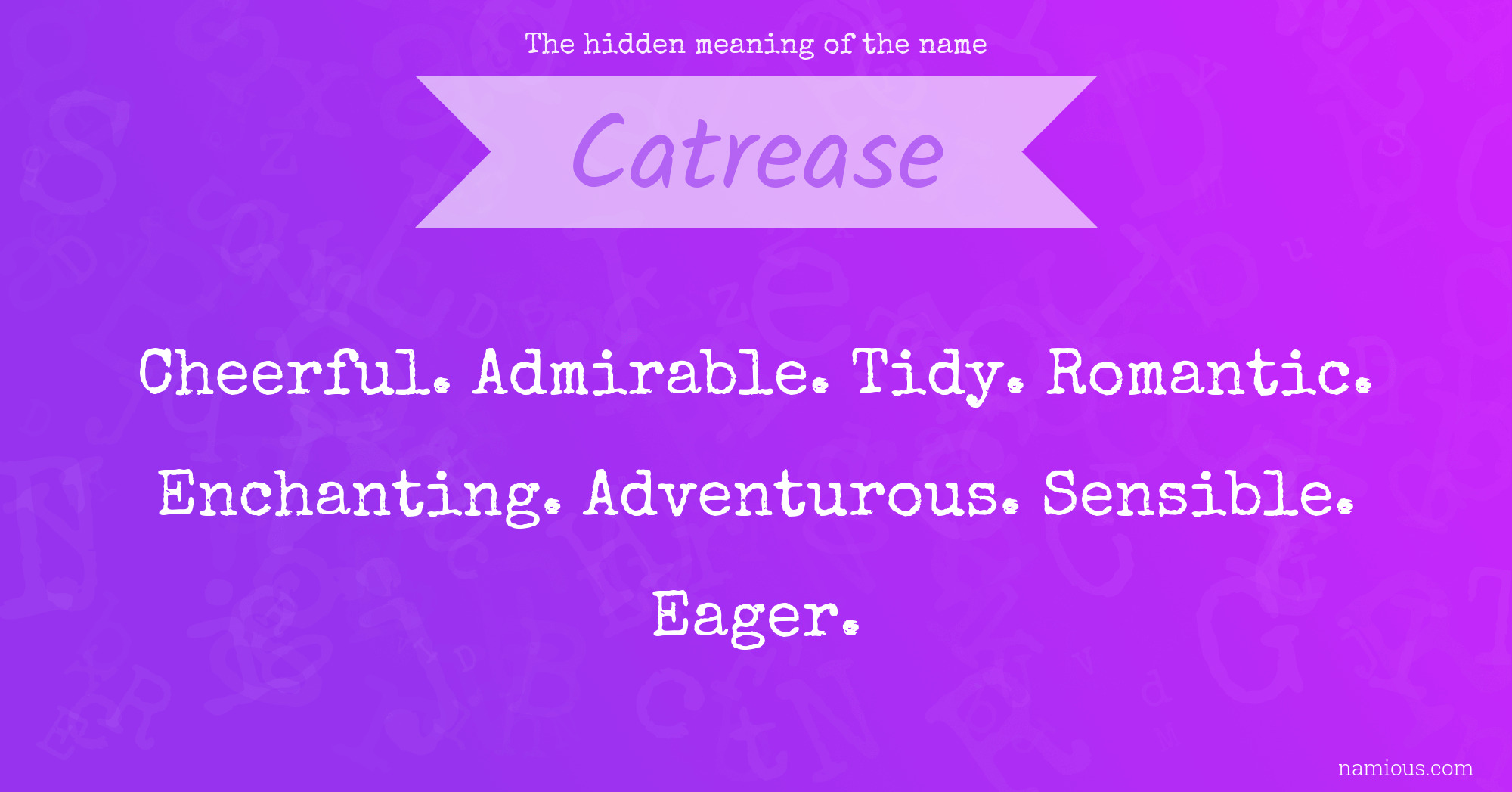 The hidden meaning of the name Catrease