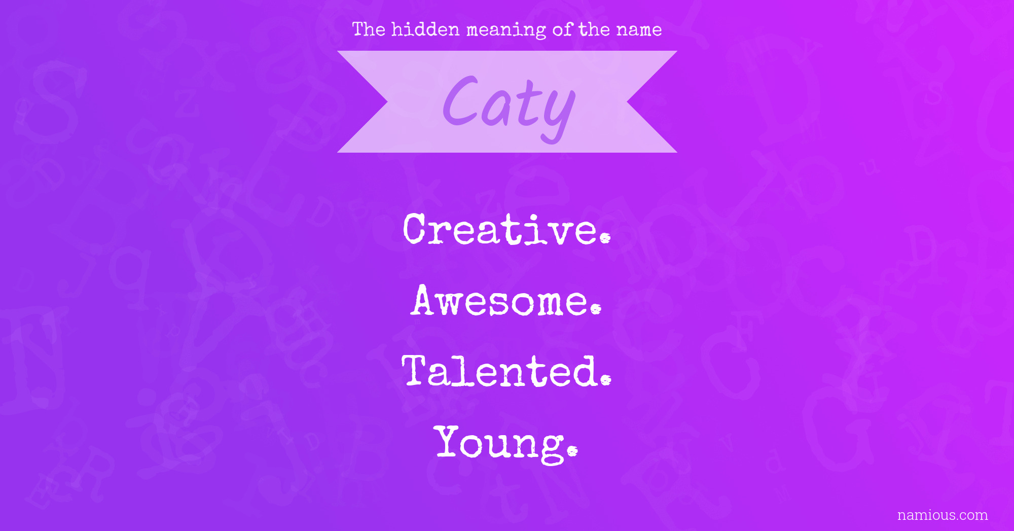 The hidden meaning of the name Caty