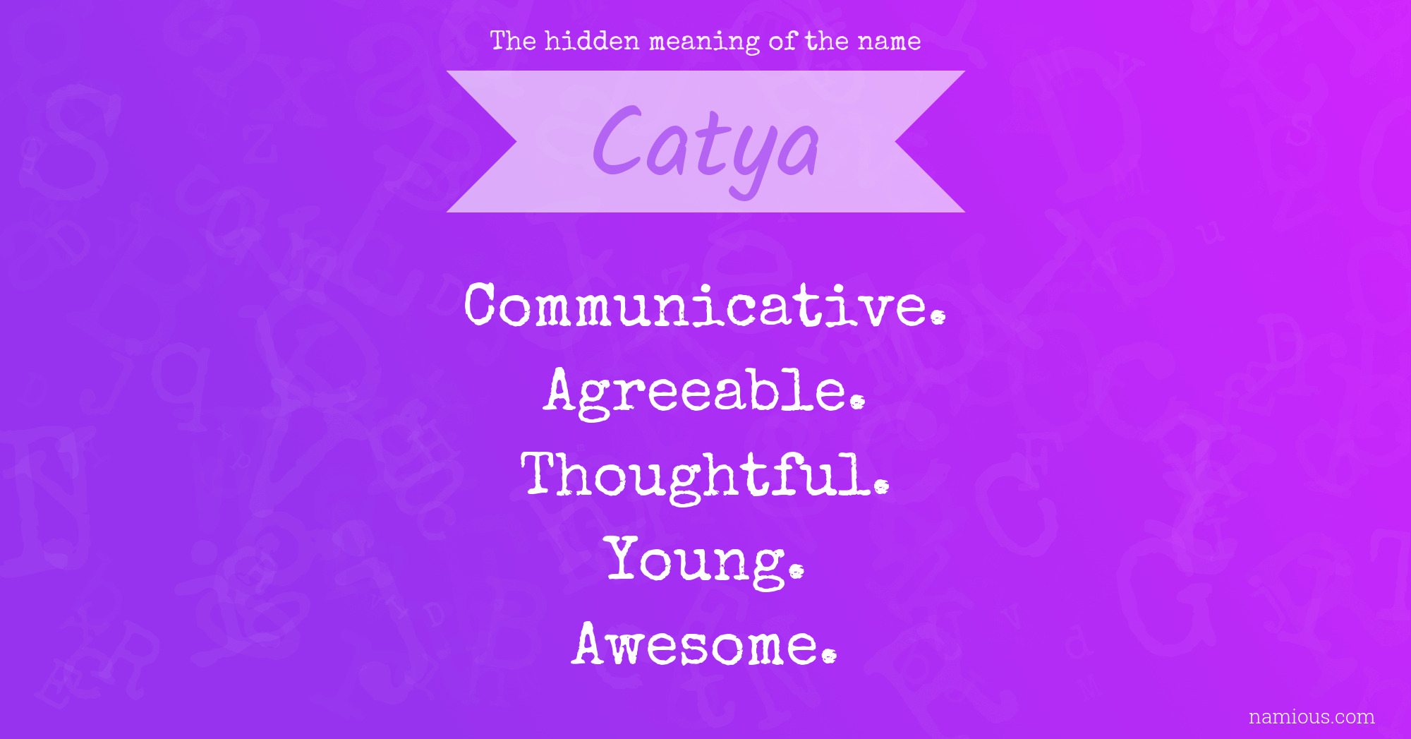 The hidden meaning of the name Catya