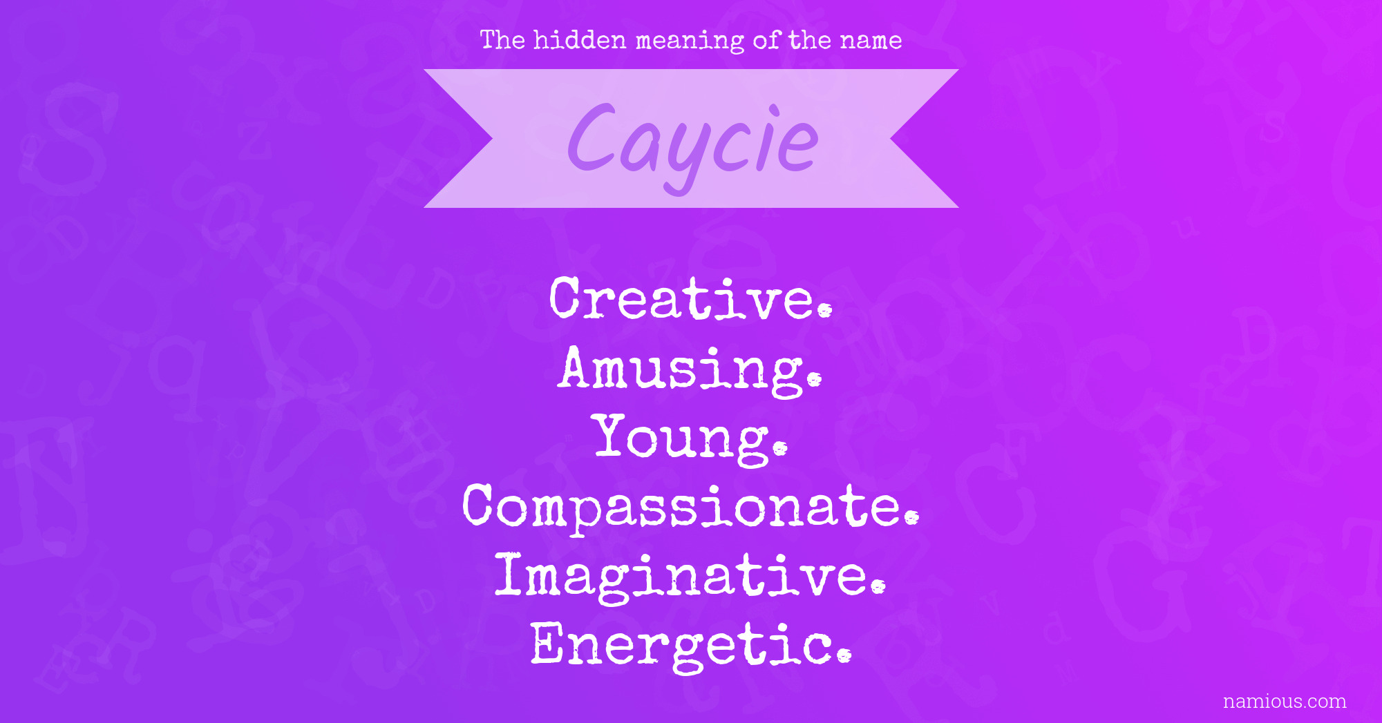 The hidden meaning of the name Caycie