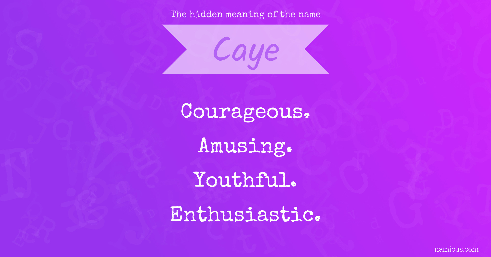 The hidden meaning of the name Caye