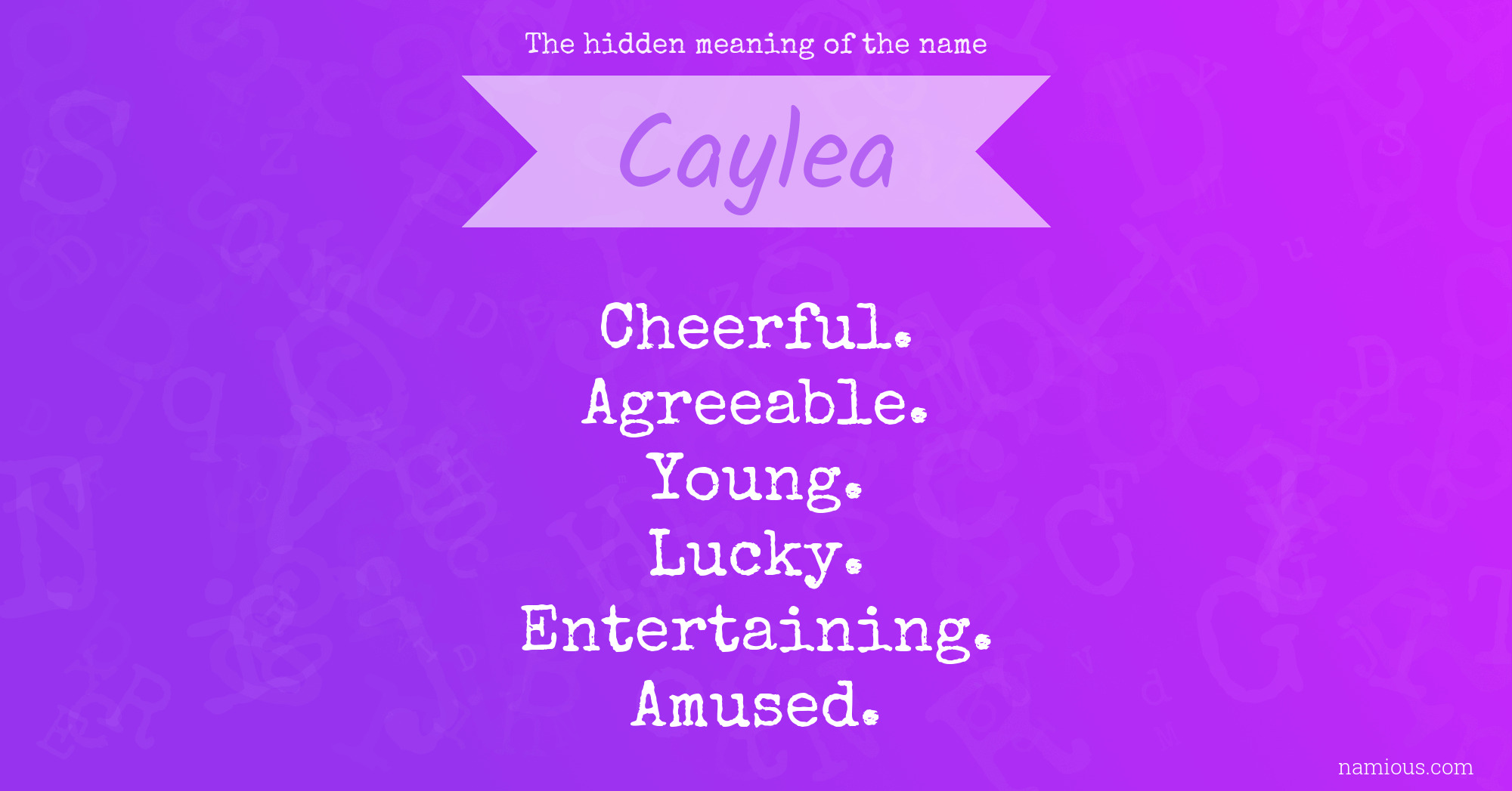 The hidden meaning of the name Caylea