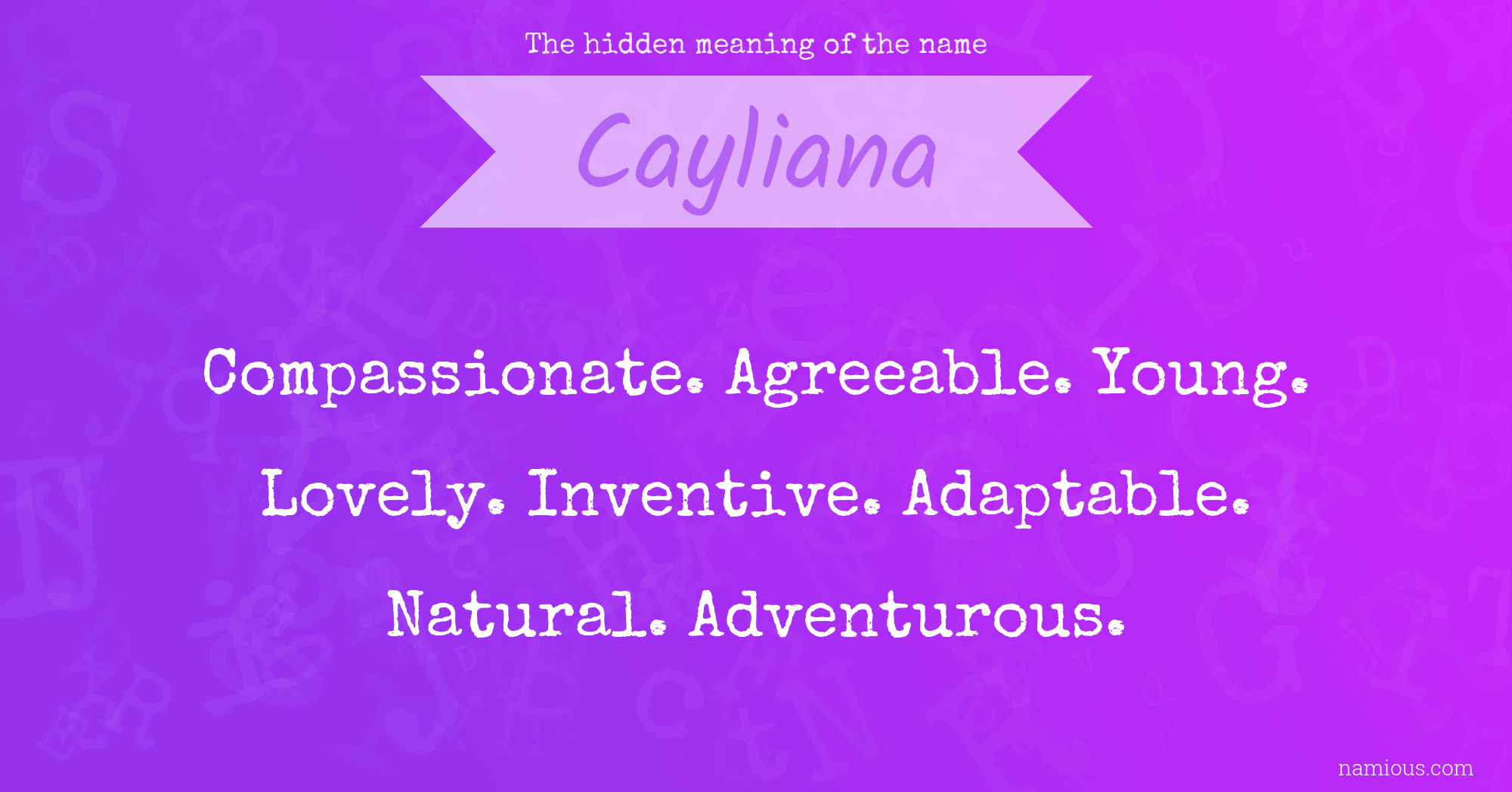 The hidden meaning of the name Cayliana