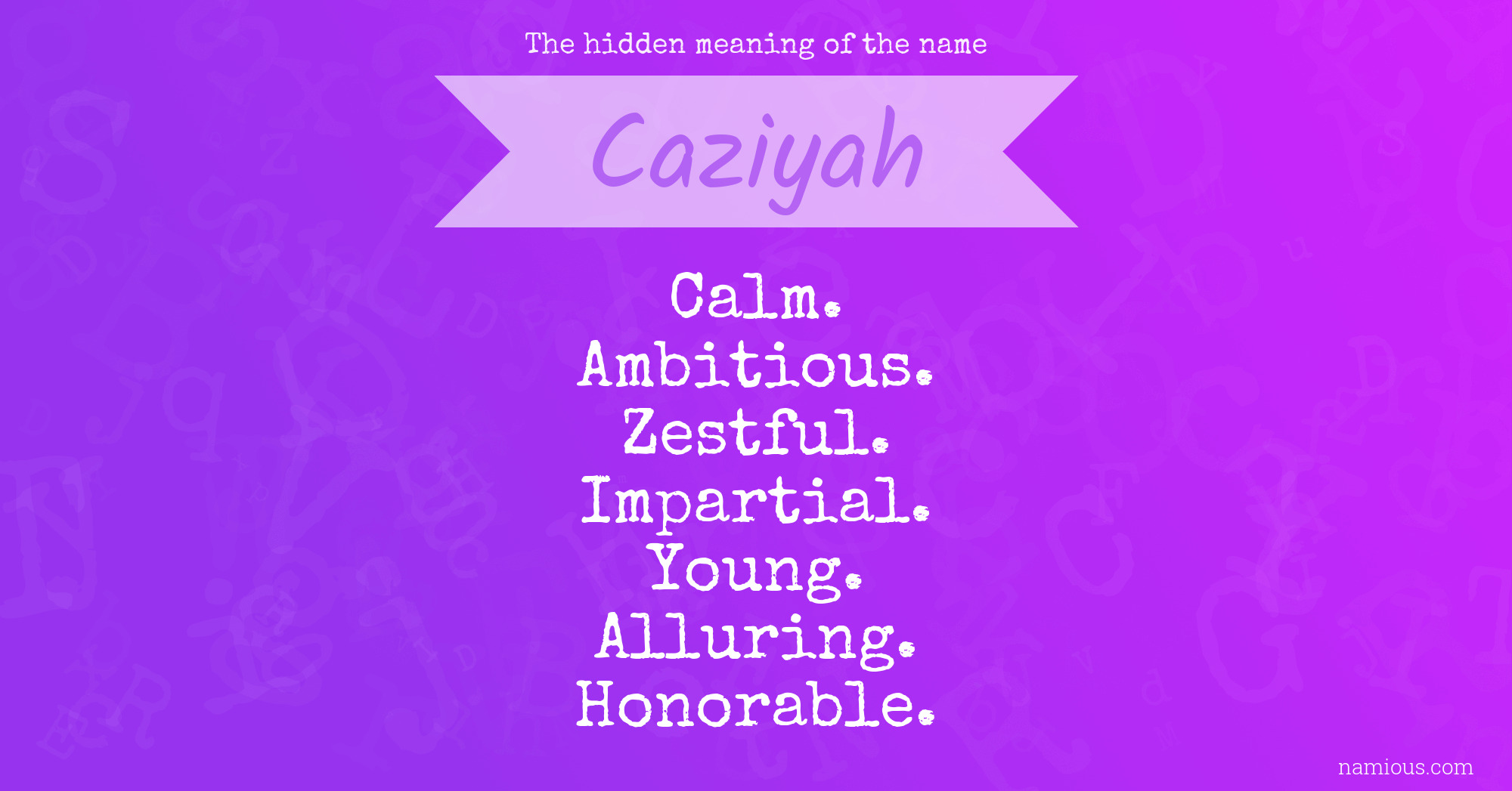 The hidden meaning of the name Caziyah