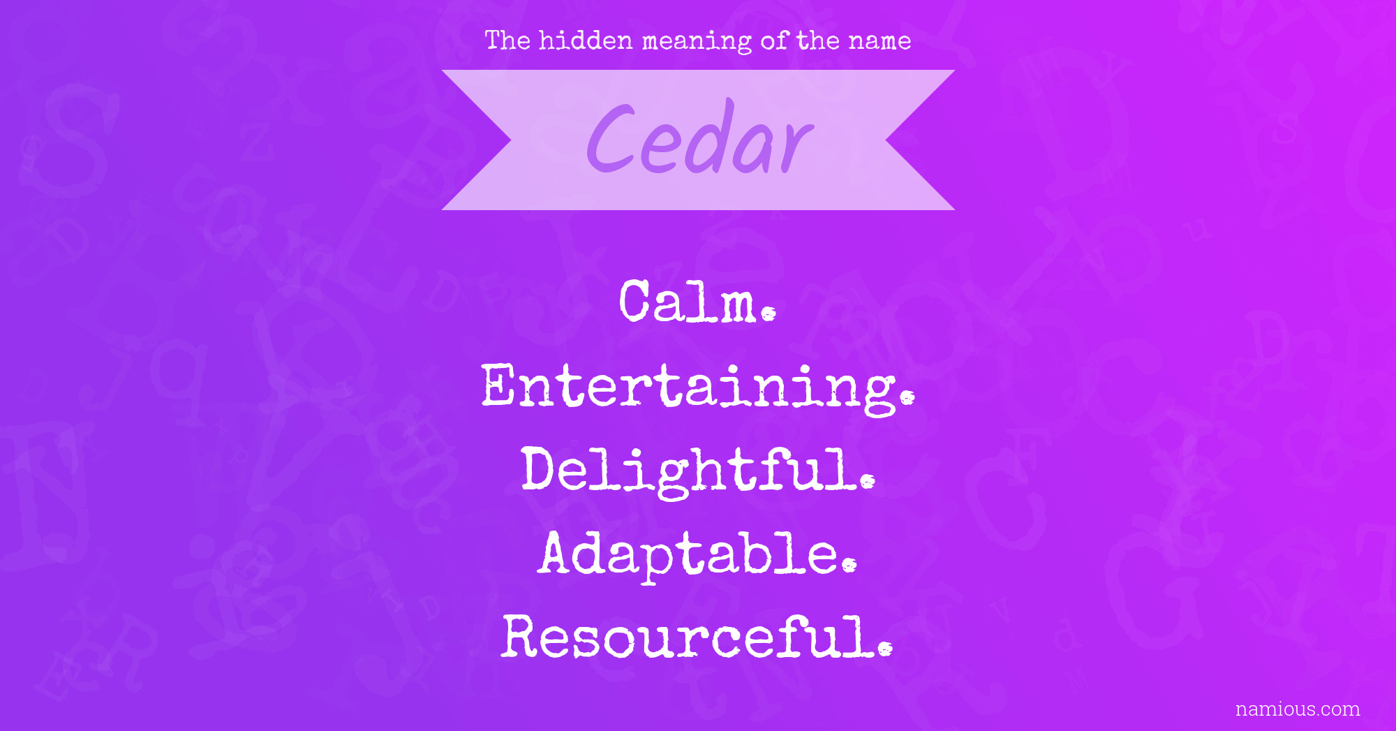 The hidden meaning of the name Cedar