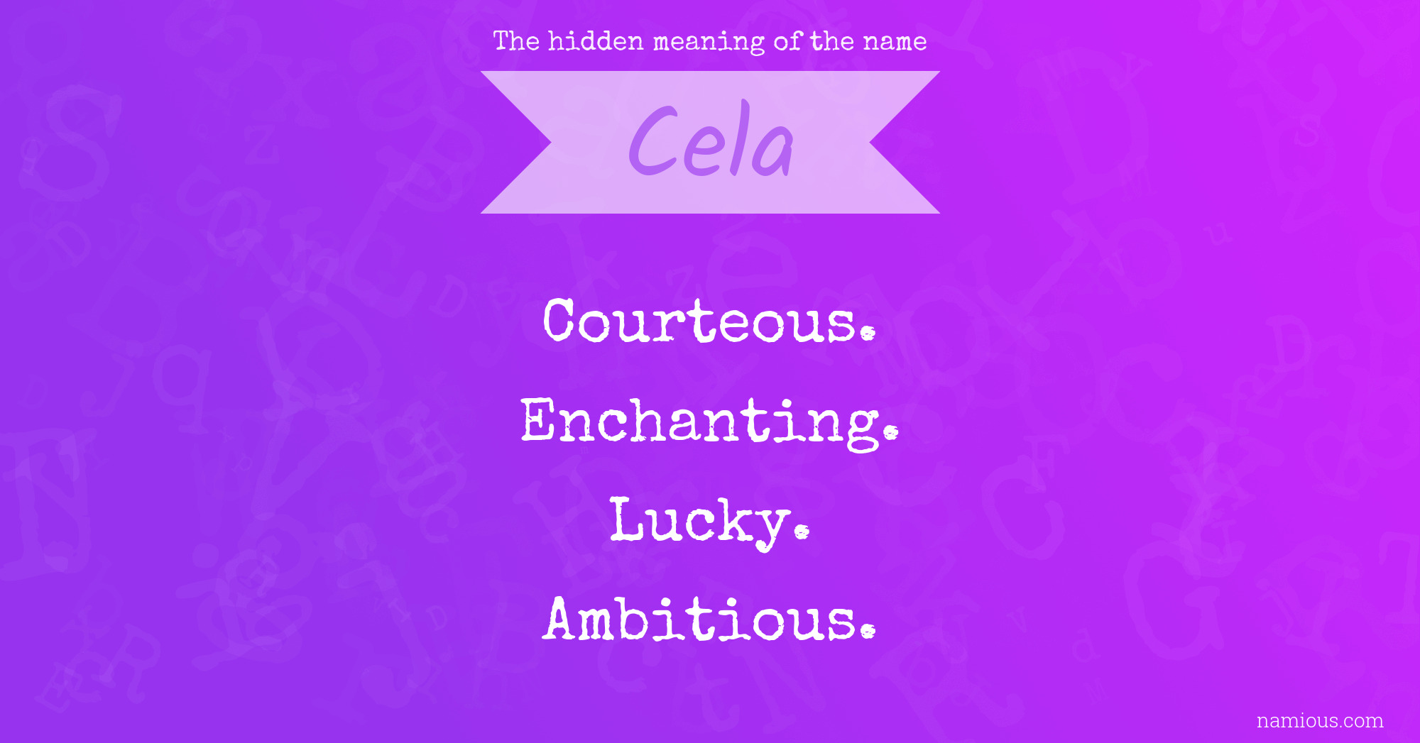 The hidden meaning of the name Cela