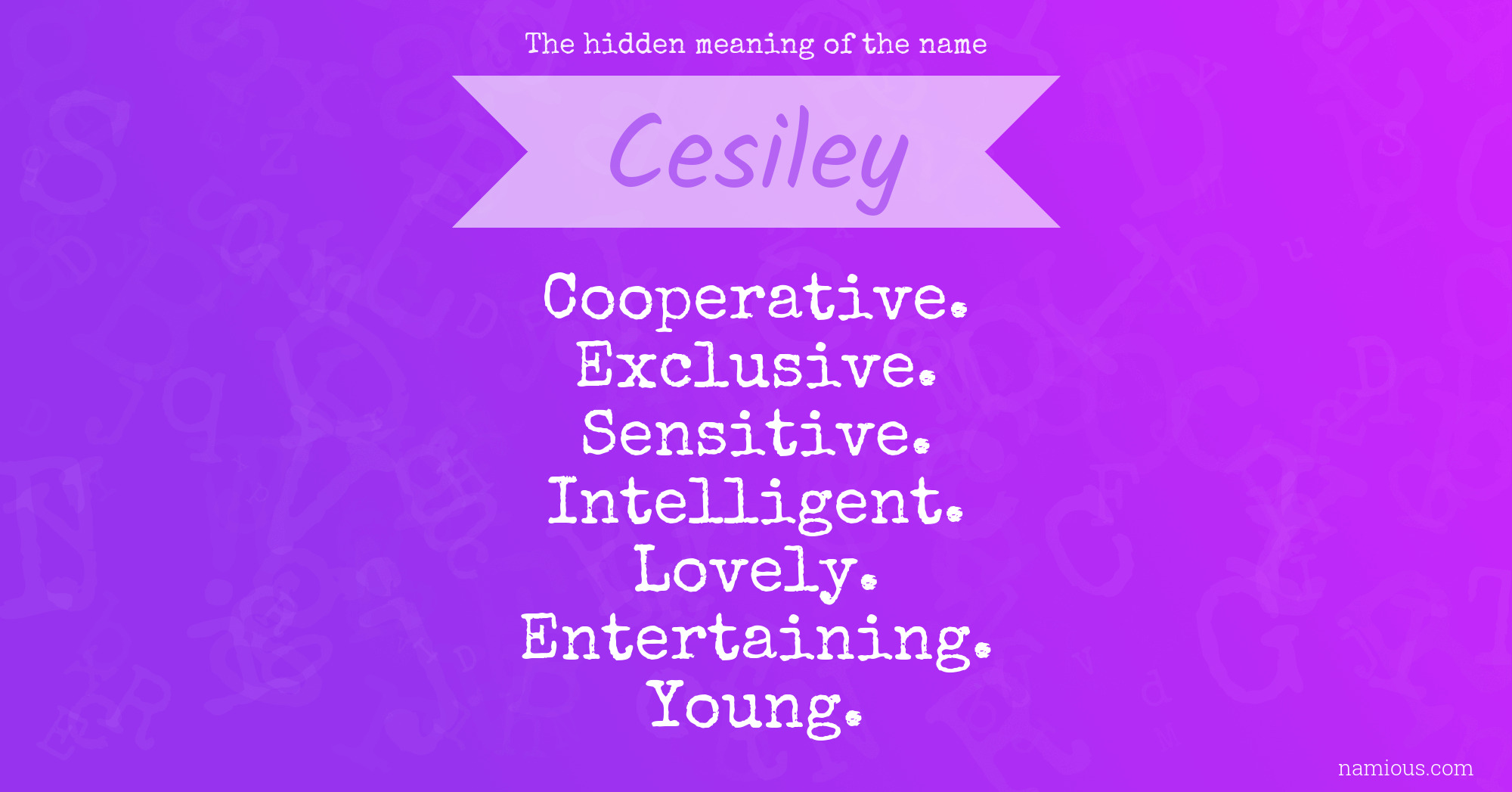 The hidden meaning of the name Cesiley