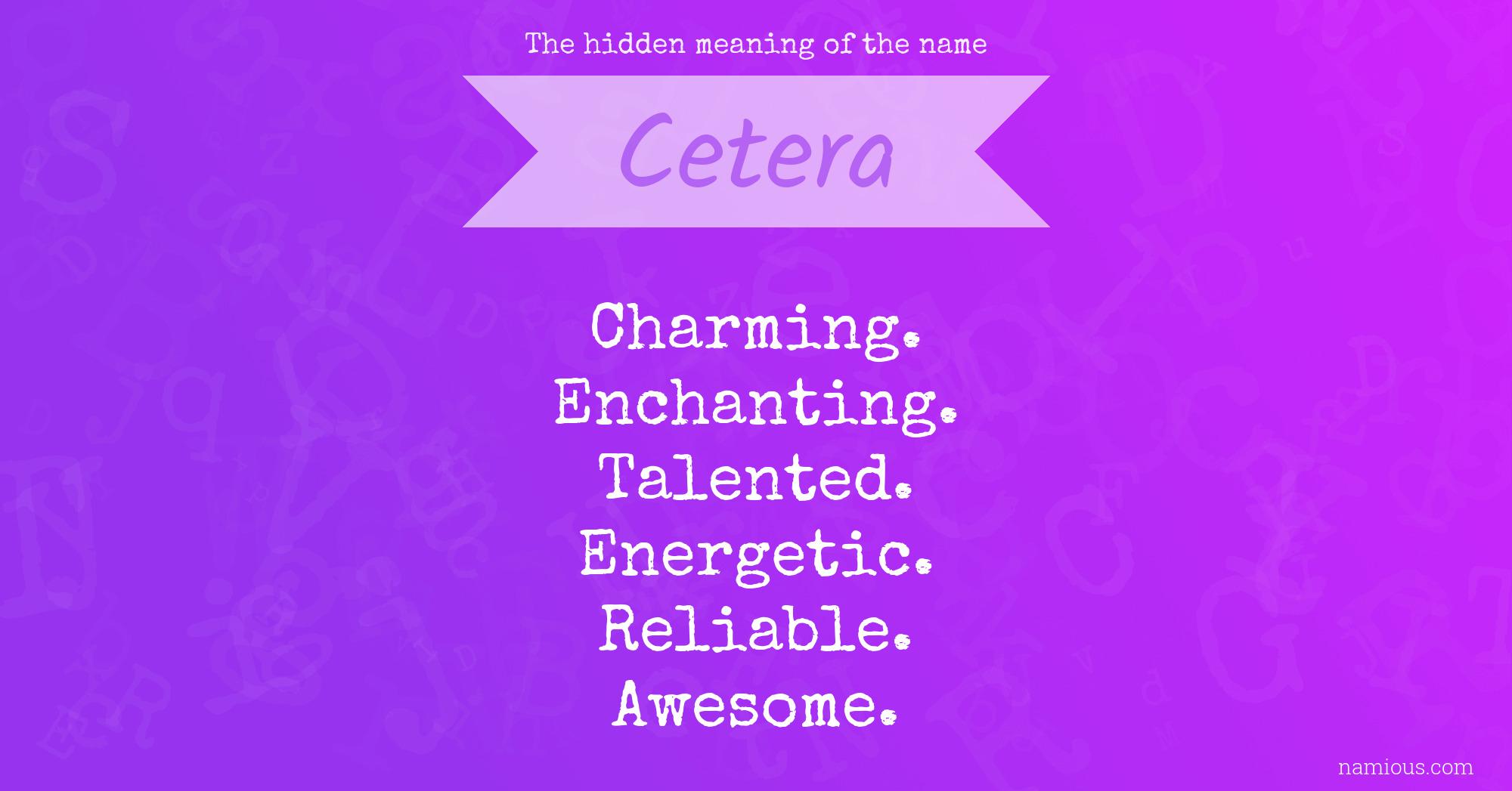 The hidden meaning of the name Cetera