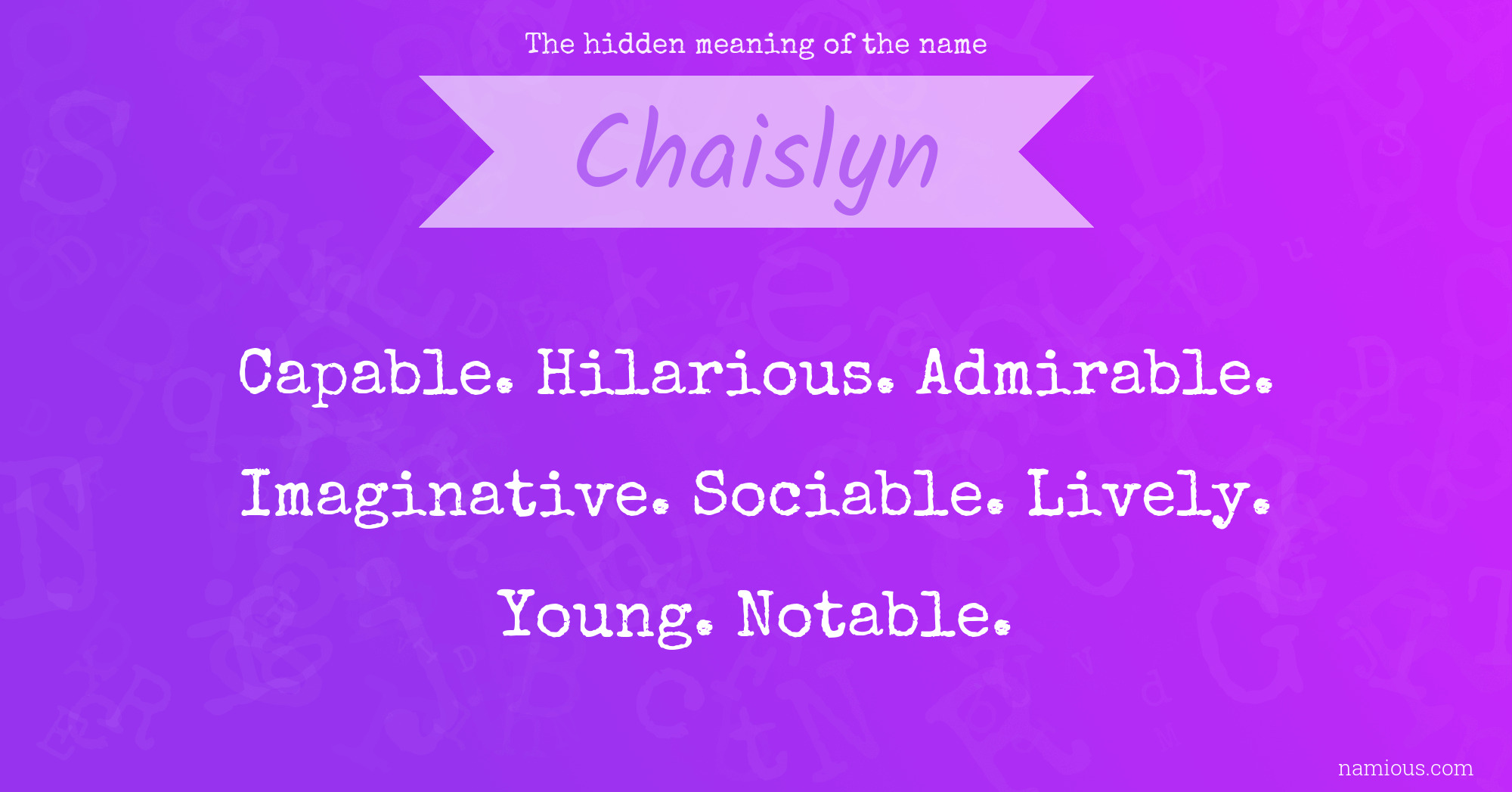 The hidden meaning of the name Chaislyn