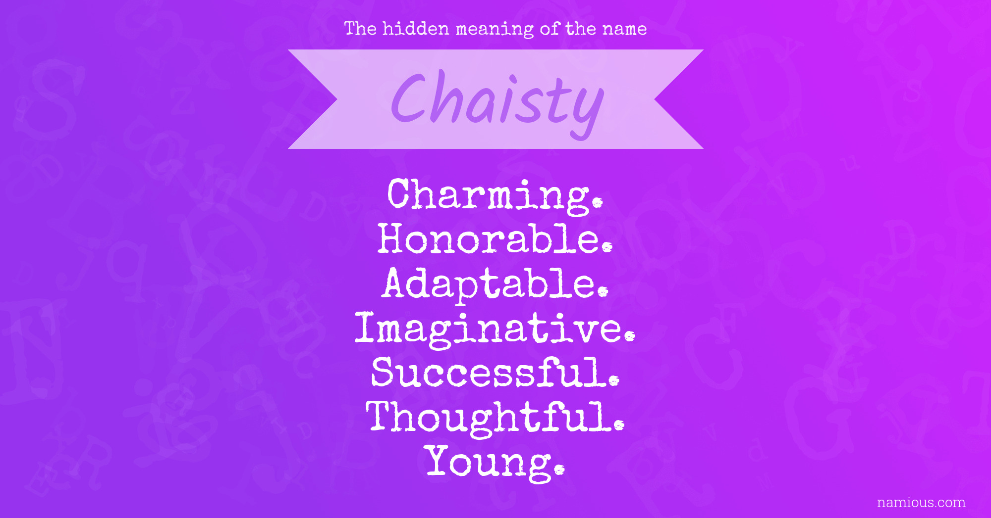 The hidden meaning of the name Chaisty