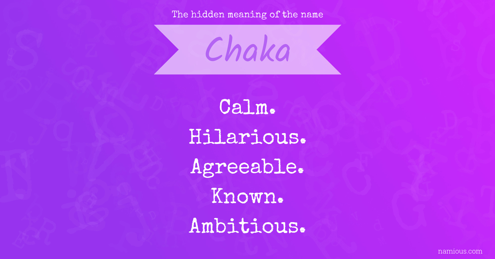 The hidden meaning of the name Chaka