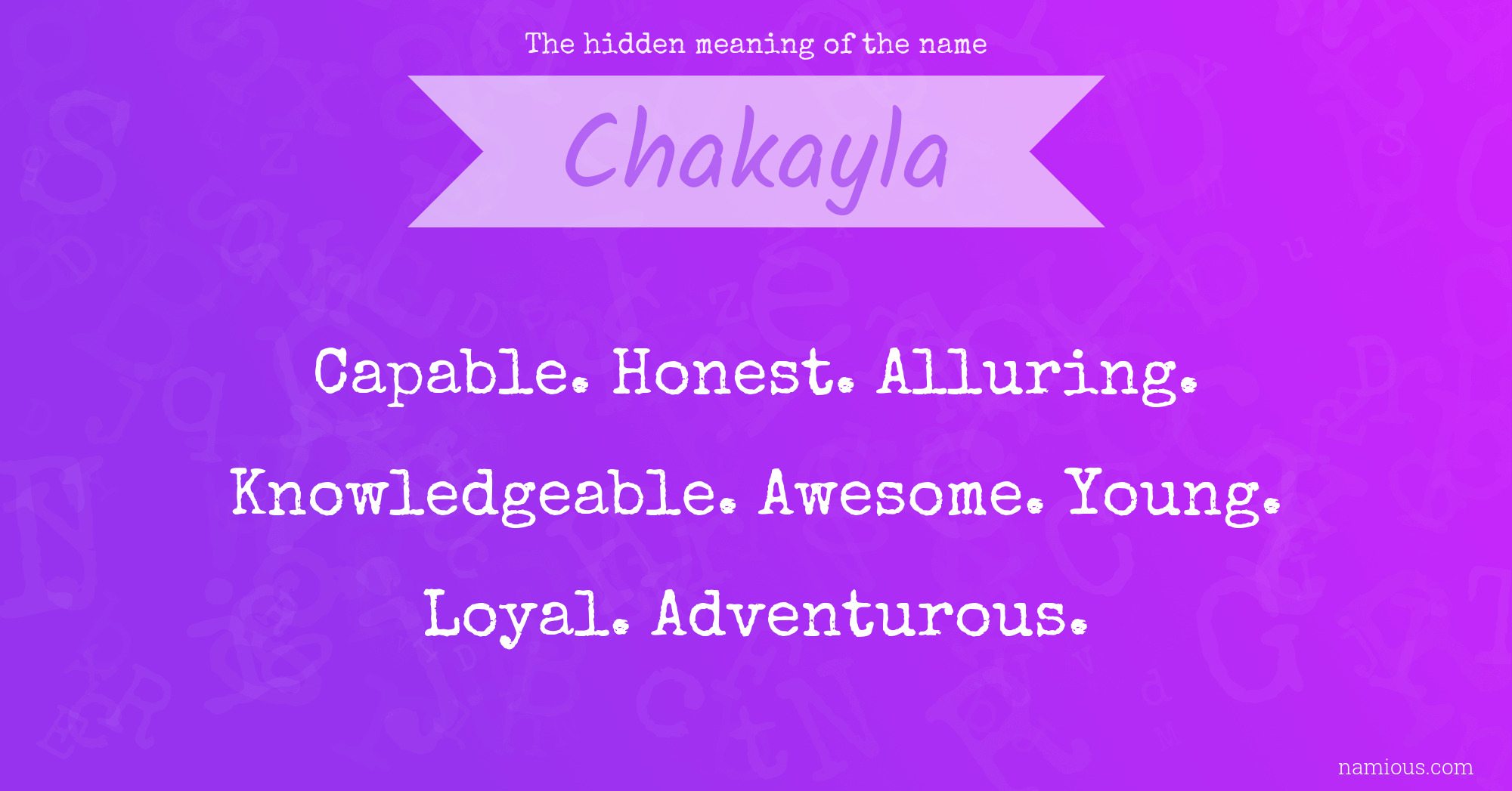 The hidden meaning of the name Chakayla