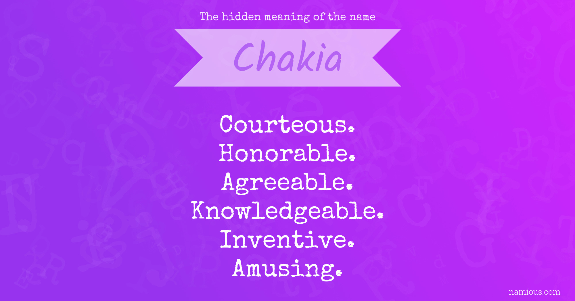 The hidden meaning of the name Chakia