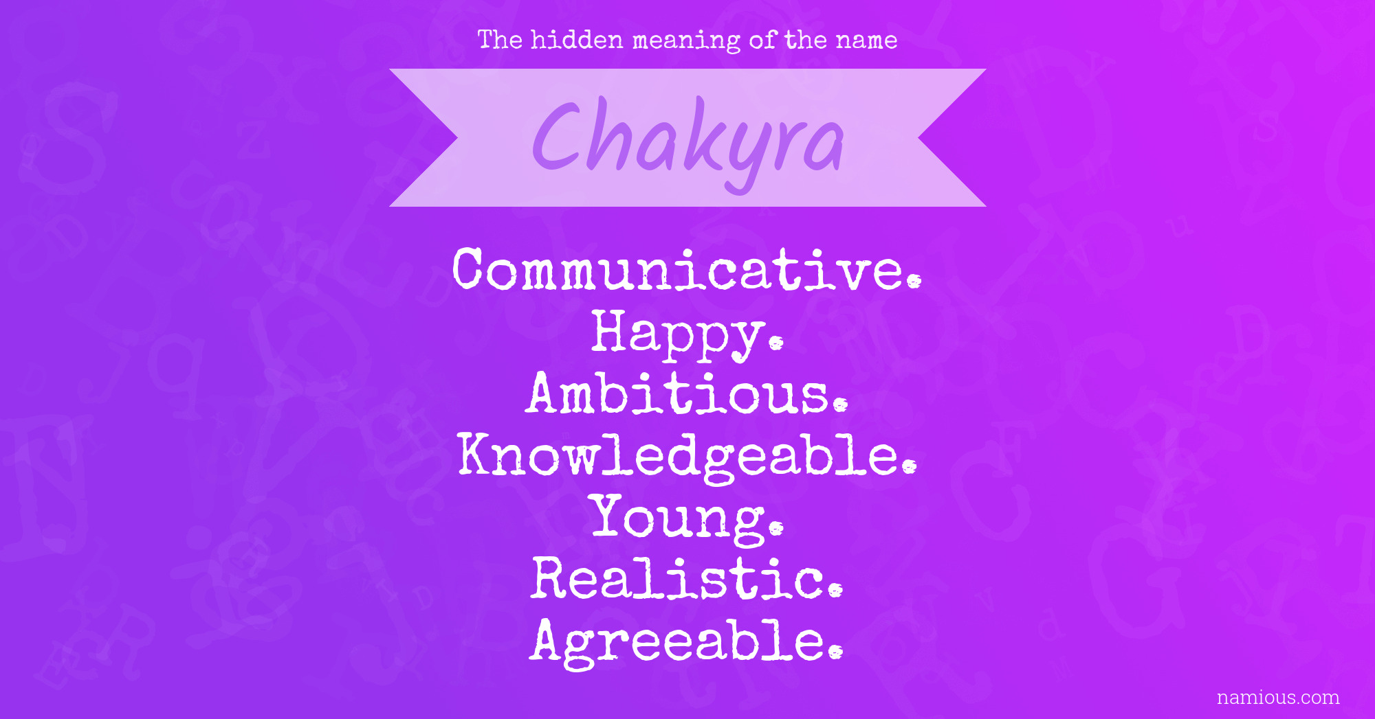 The hidden meaning of the name Chakyra