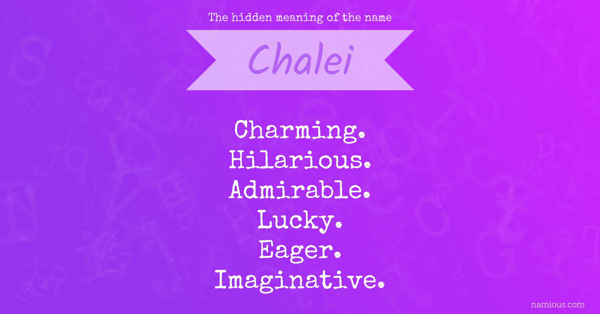 The hidden meaning of the name Chalei