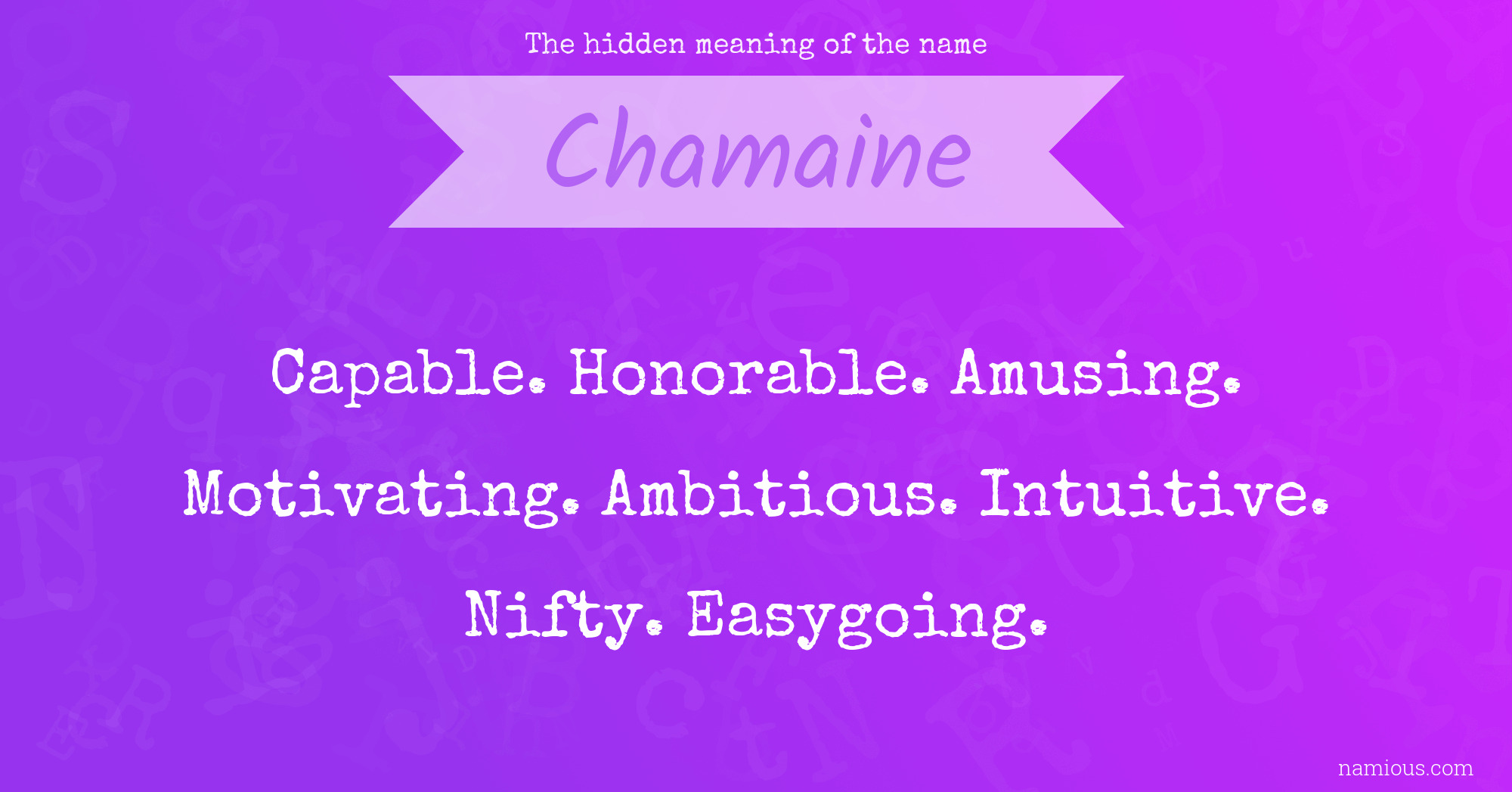 The hidden meaning of the name Chamaine