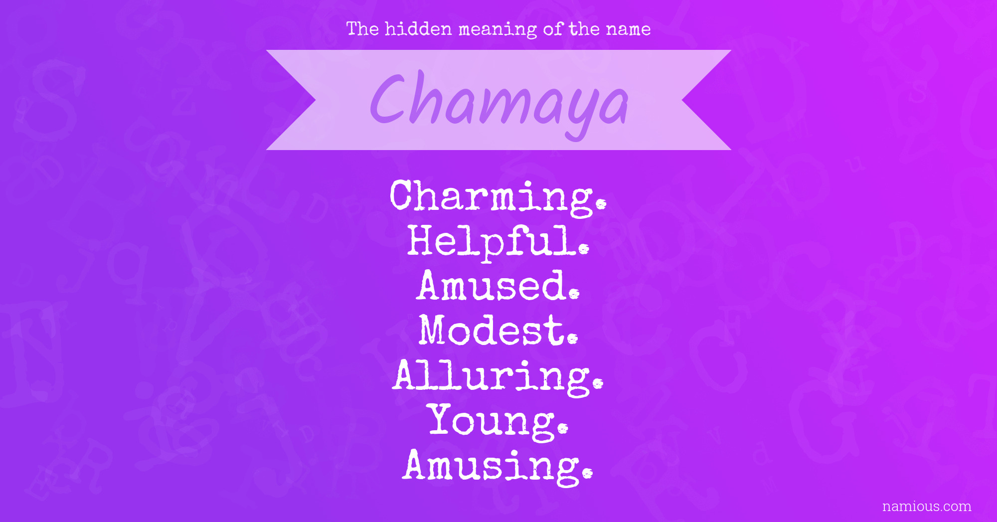 The hidden meaning of the name Chamaya