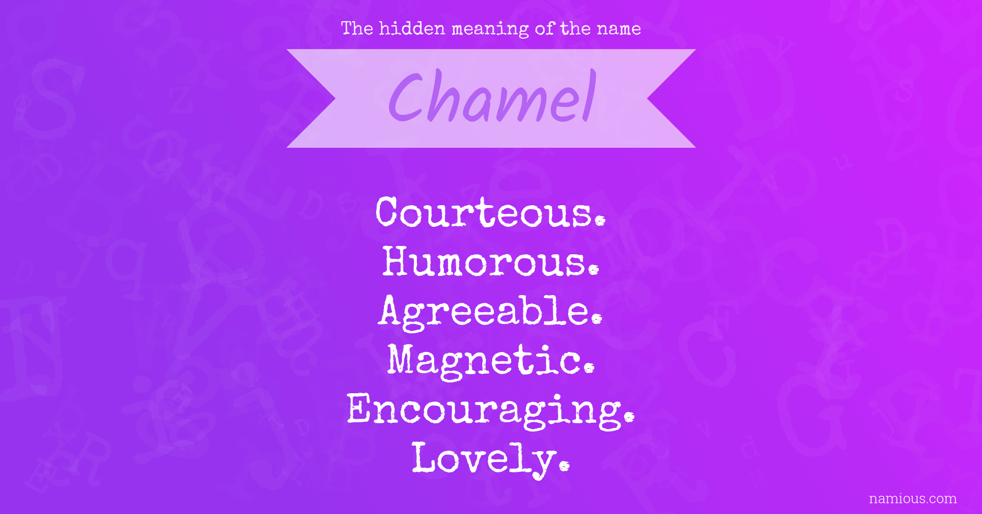 The hidden meaning of the name Chamel