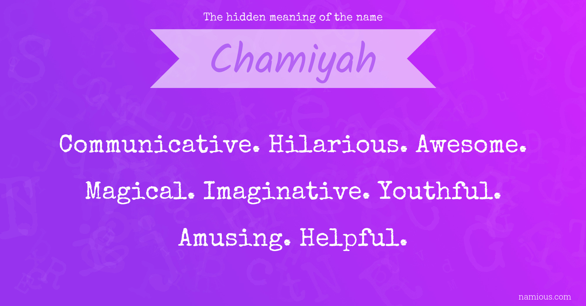 The hidden meaning of the name Chamiyah