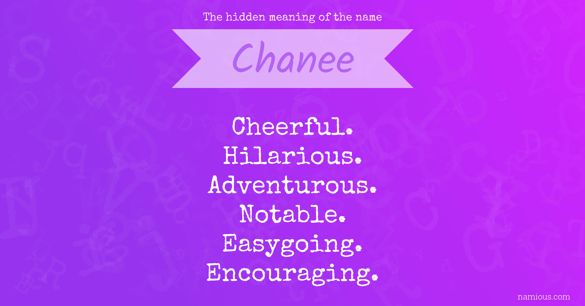 The hidden meaning of the name Chanee