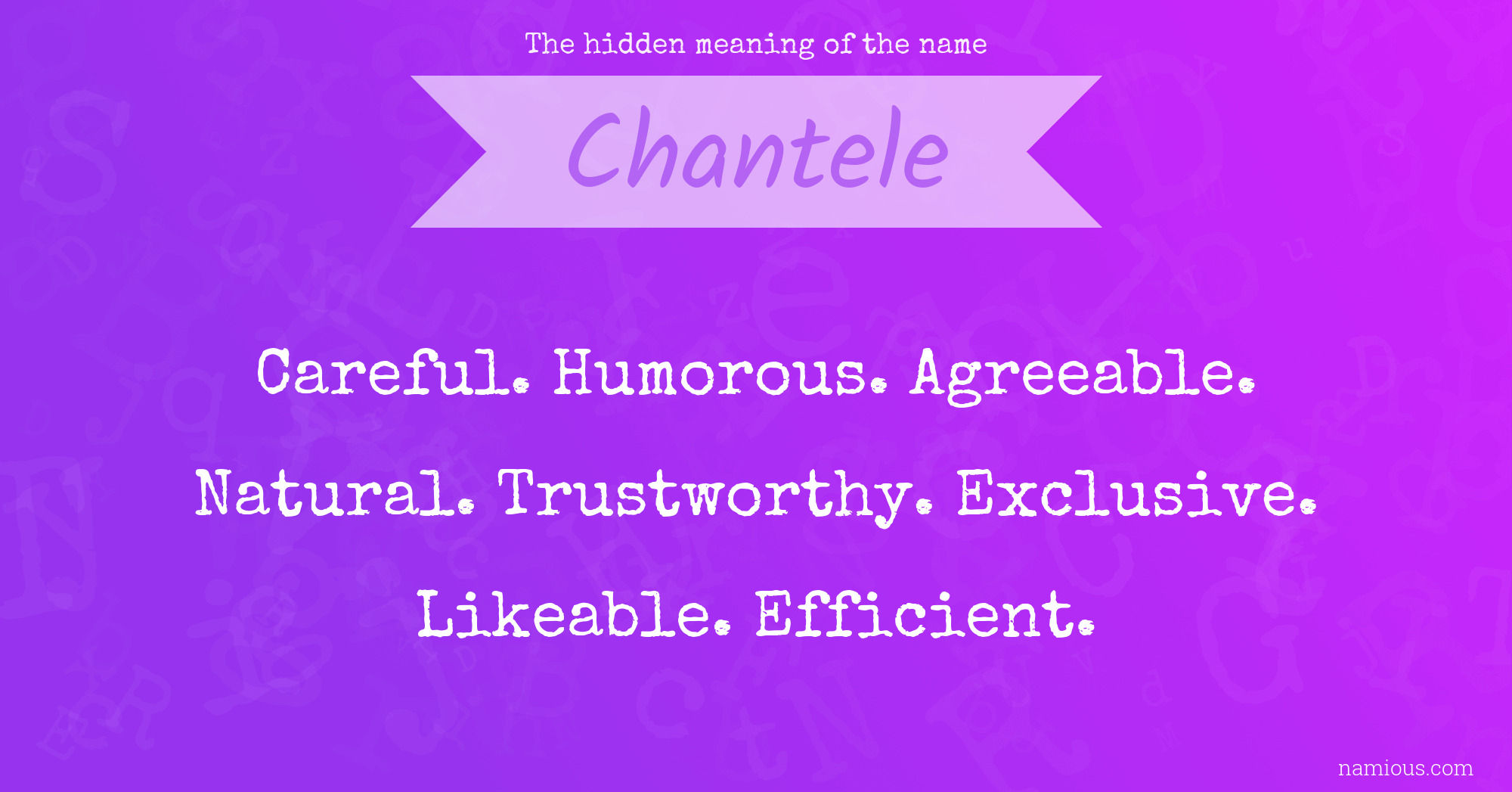 The hidden meaning of the name Chantele