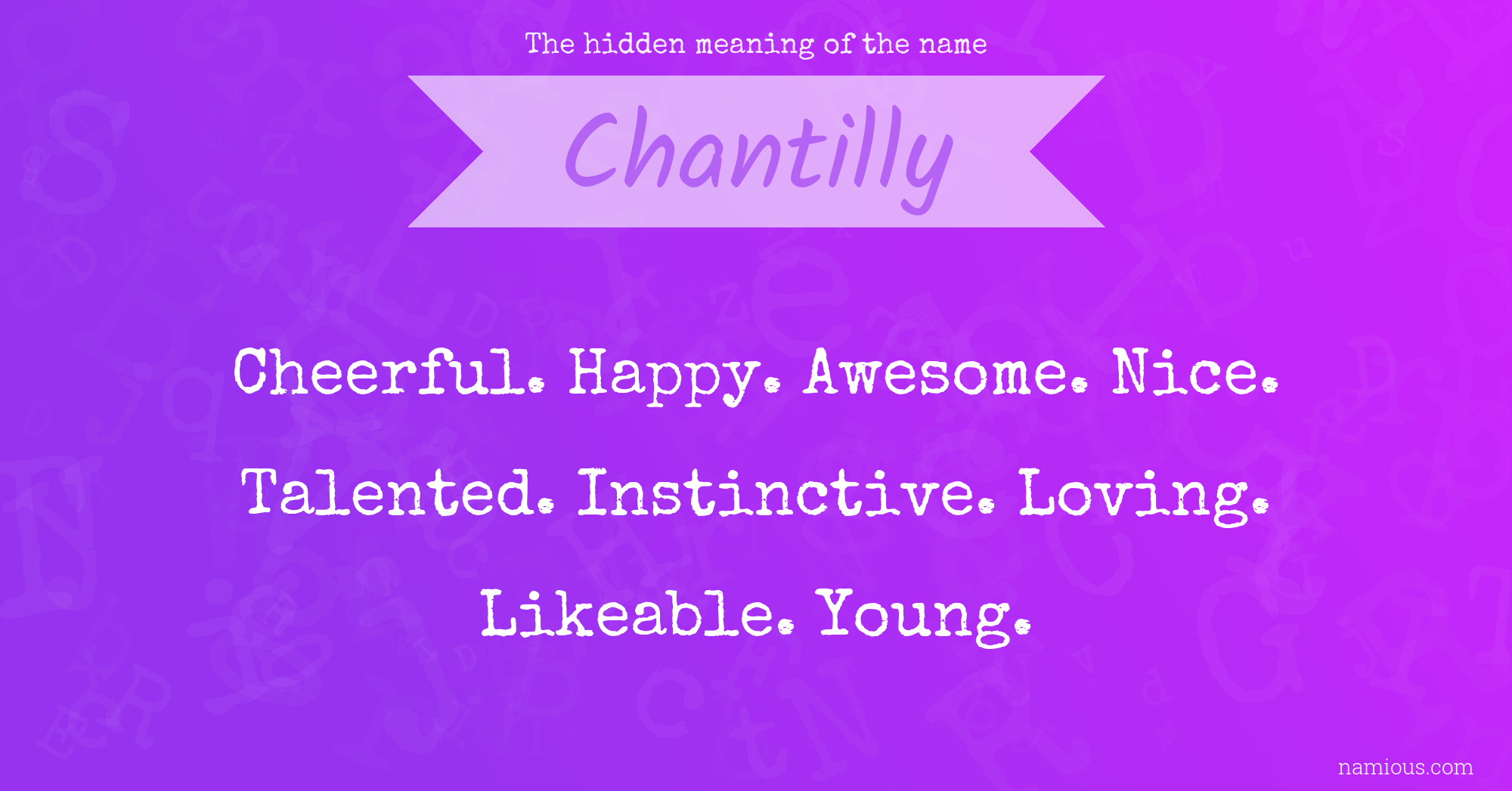 The hidden meaning of the name Chantilly