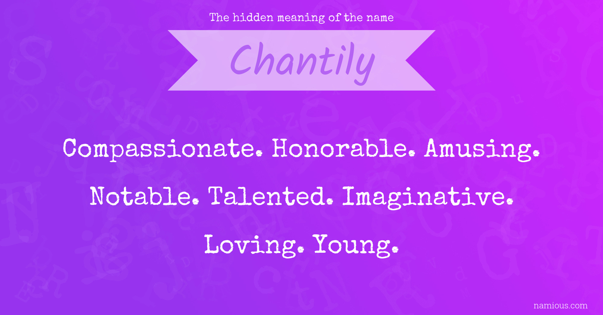 The hidden meaning of the name Chantily