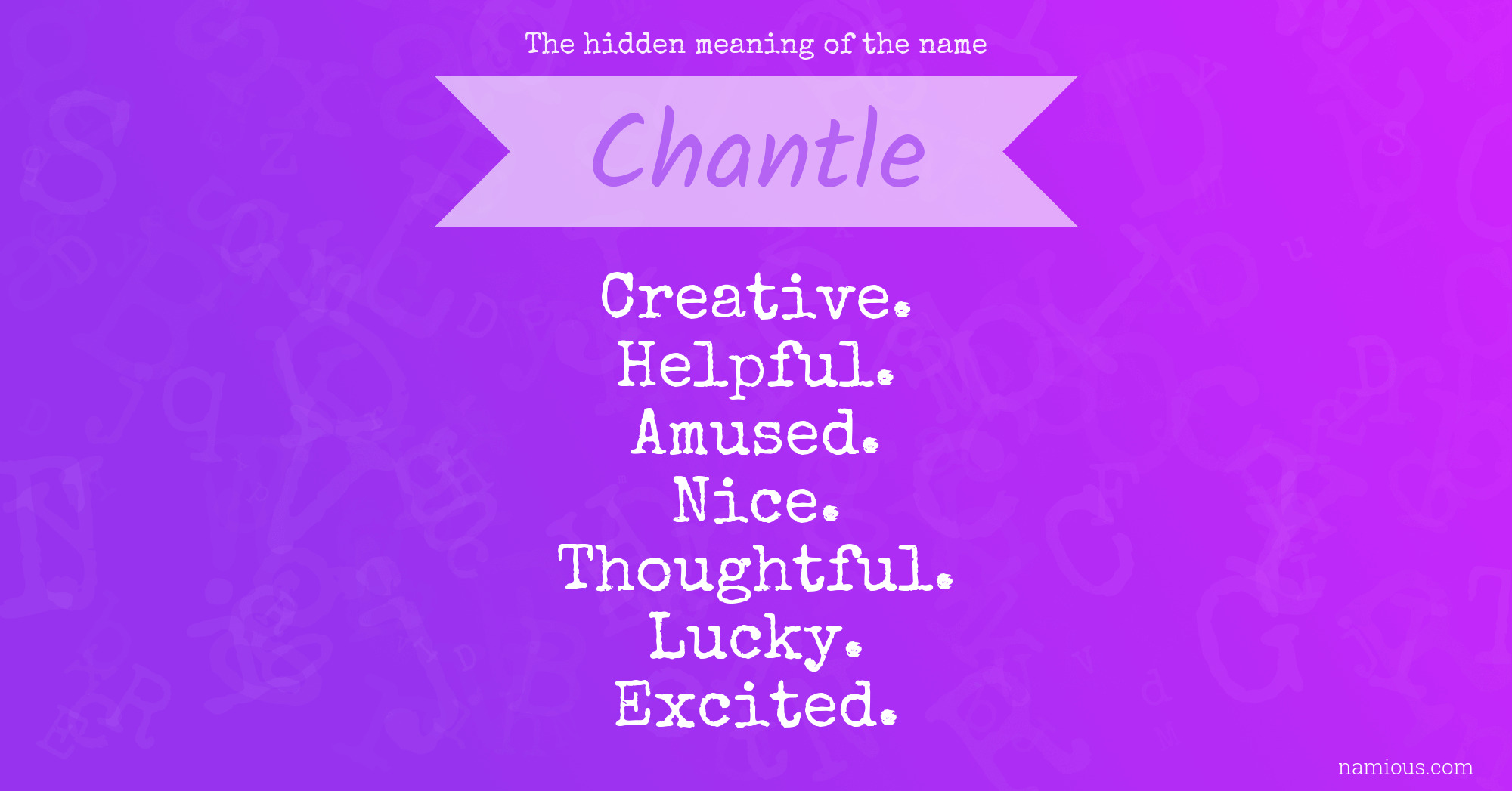 The hidden meaning of the name Chantle