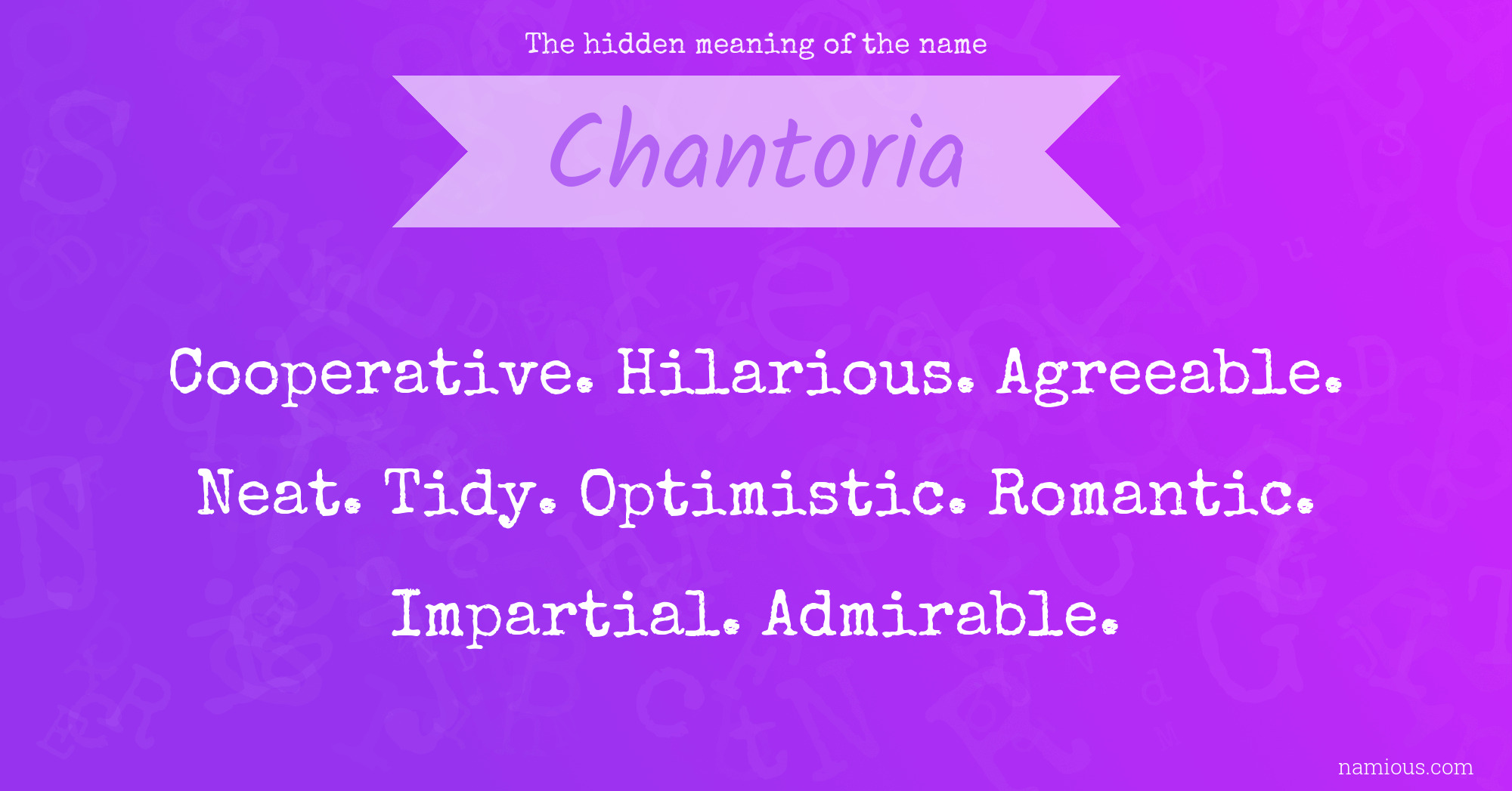 The hidden meaning of the name Chantoria