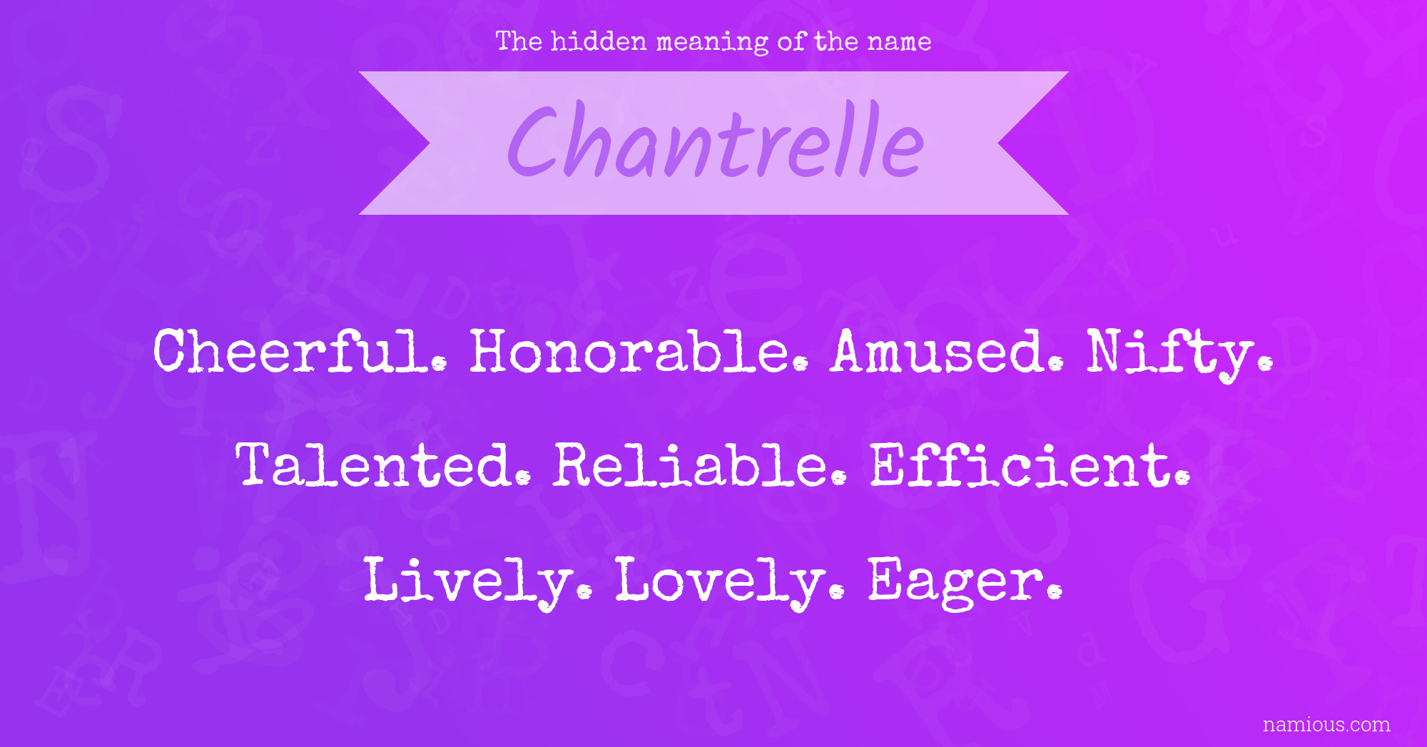 The hidden meaning of the name Chantrelle