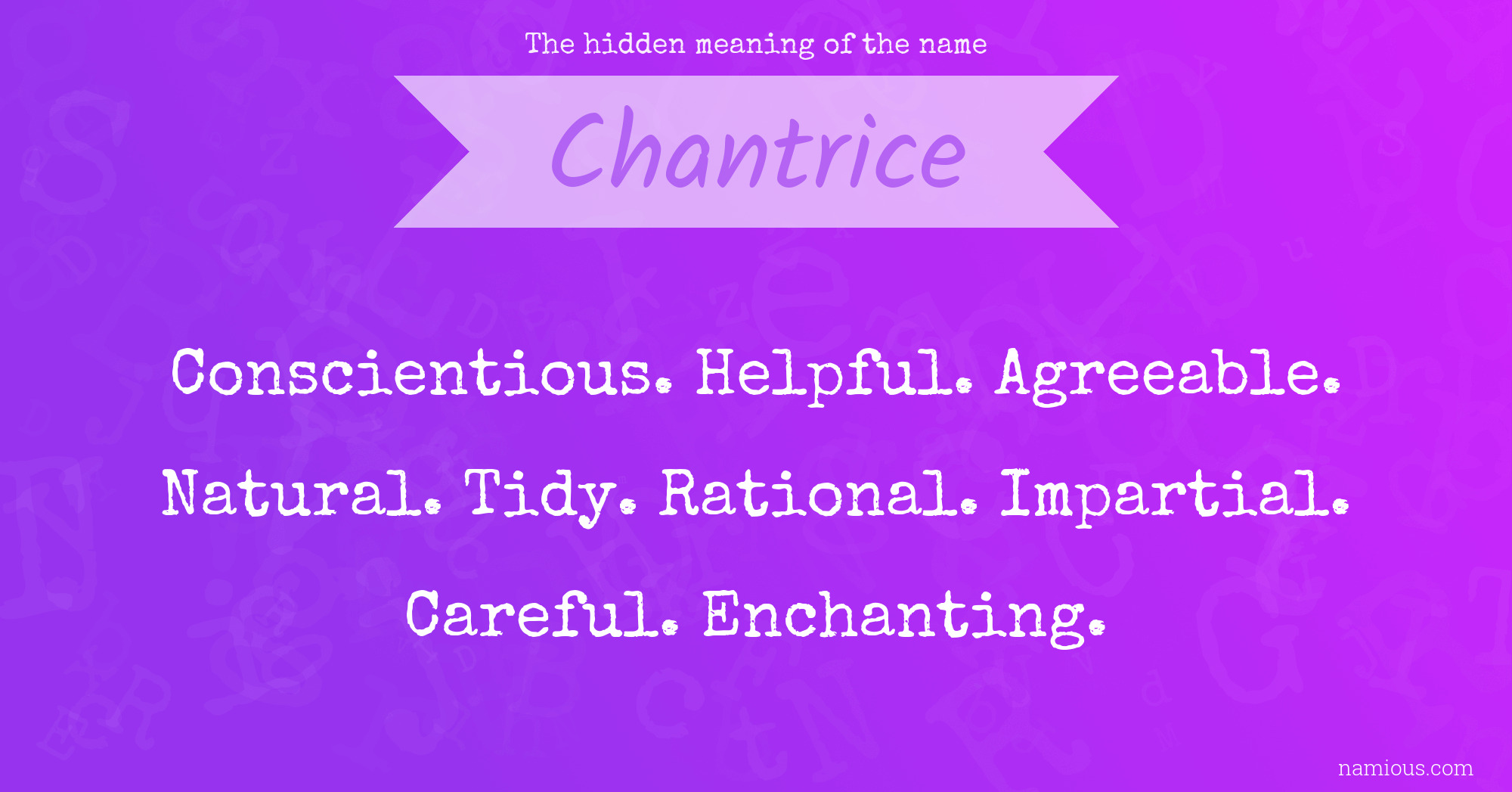 The hidden meaning of the name Chantrice