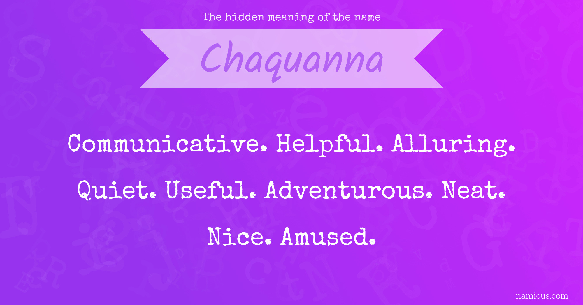 The hidden meaning of the name Chaquanna