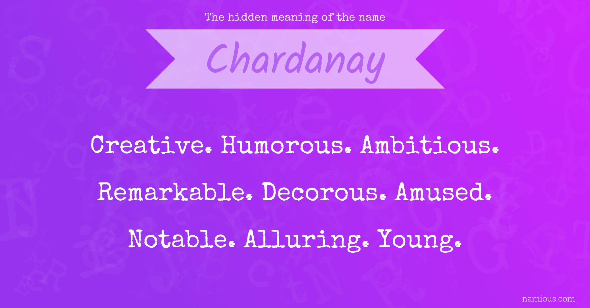 The hidden meaning of the name Chardanay