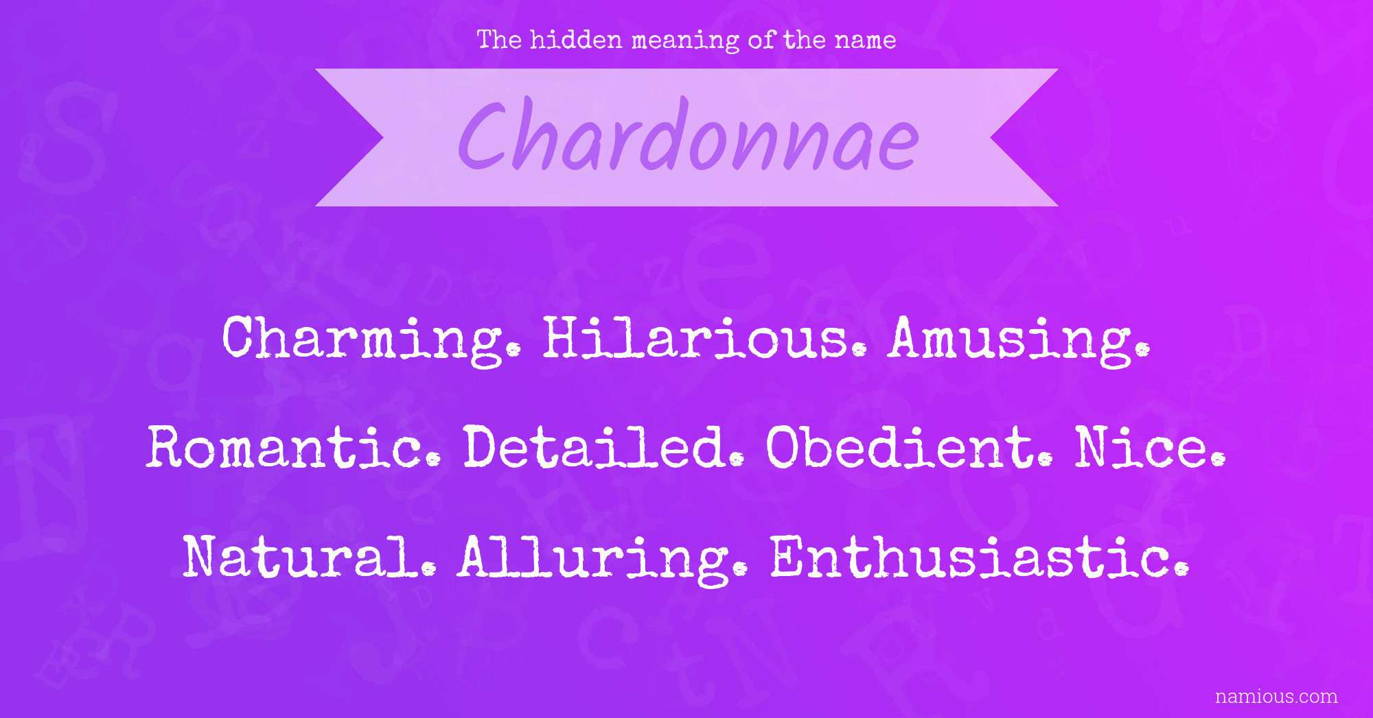 The hidden meaning of the name Chardonnae